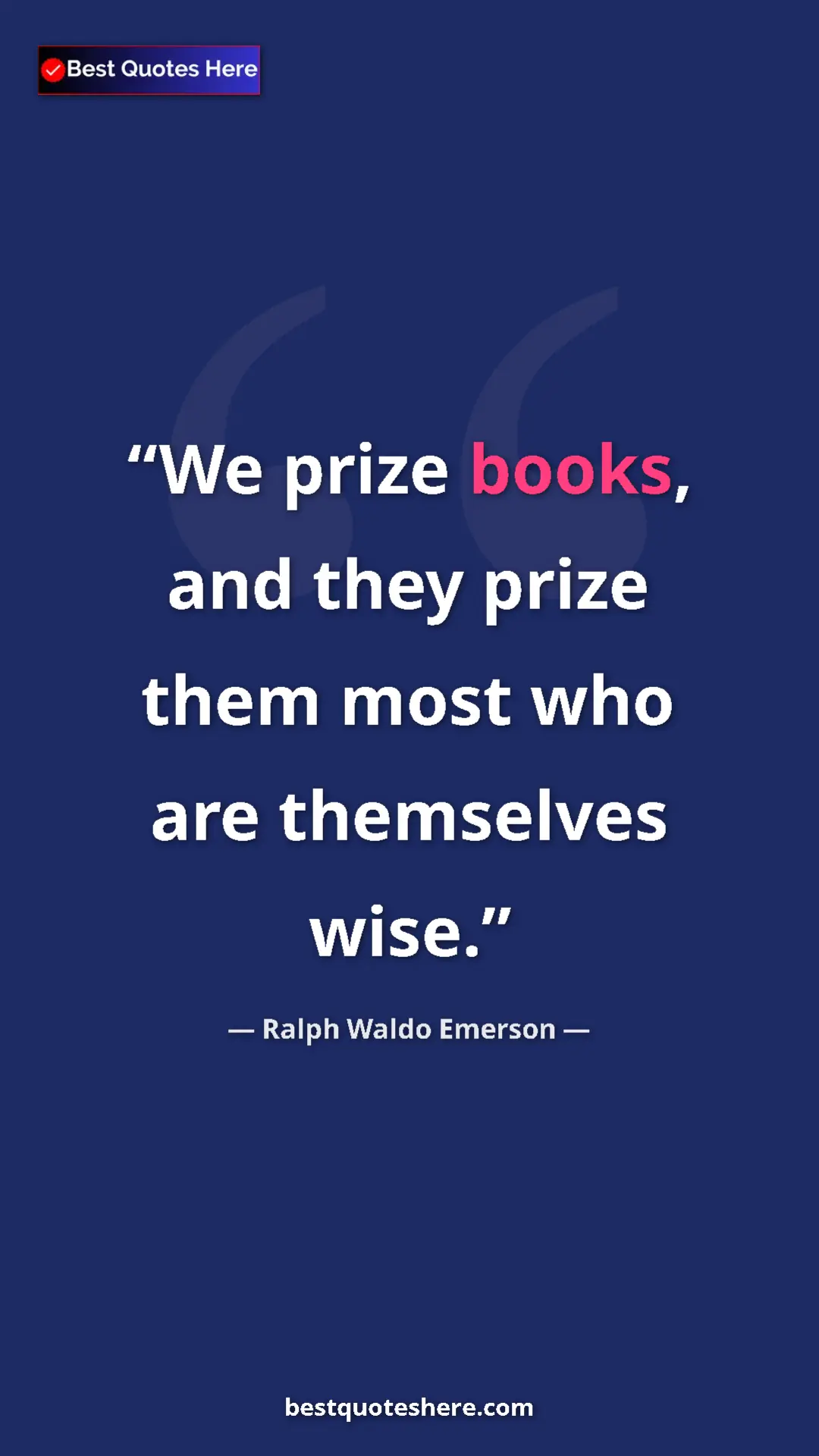 Pinterest quote poster by Ralph Waldo Emerson: "We prize books, and they prize them most who are themselves..."