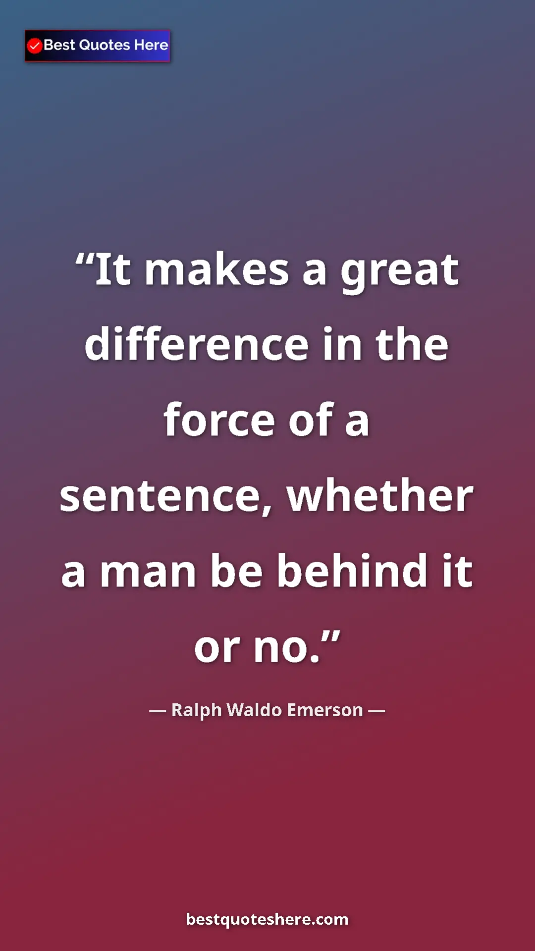 Ralph Waldo Emerson Quote Card: "It makes a great difference in the force of a sentence,..." Pinterest quote poster by Ralph Waldo Emerson: "It makes a great difference in the force of a sentence,..."