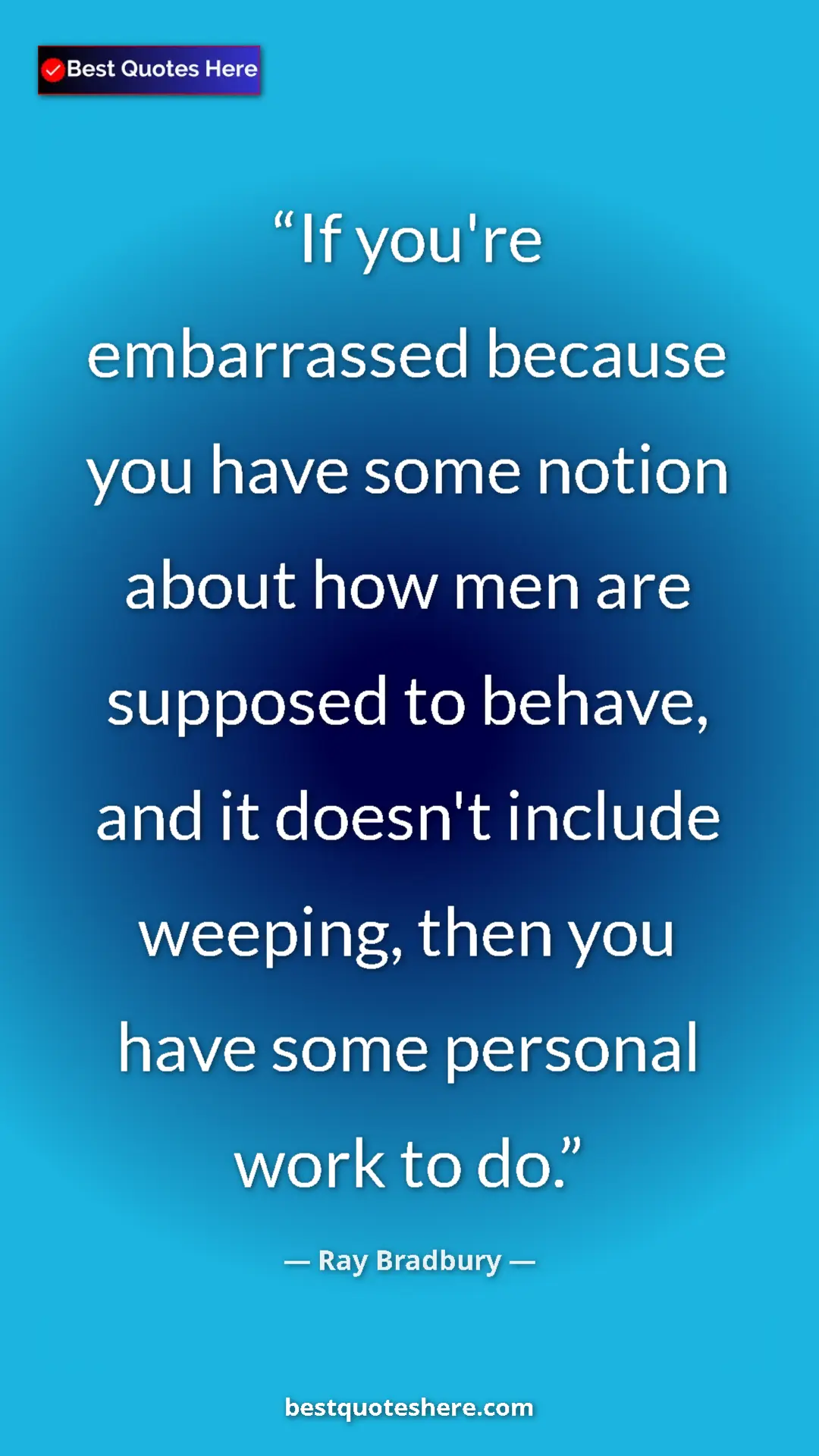 Pinterest quote poster by Ray Bradbury: "If you're embarrassed because you have some notion about how"
