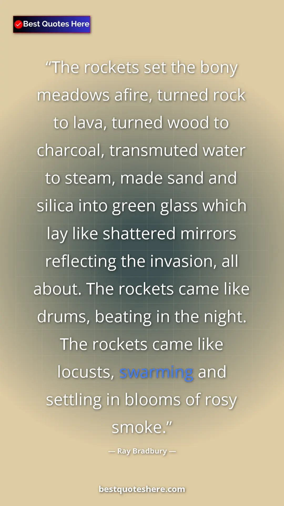 Pinterest quote poster by Ray Bradbury: "The rockets set the bony meadows afire, turned rock to..."