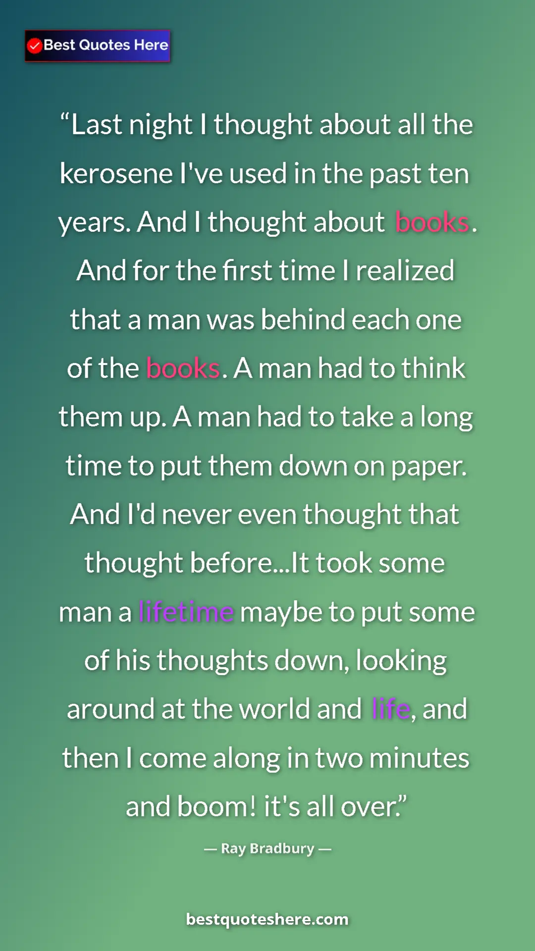 Ray Bradbury Quote Card: "Last night I thought about all the kerosene I've used in..." Pinterest quote poster by Ray Bradbury: "Last night I thought about all the kerosene I've used in..."