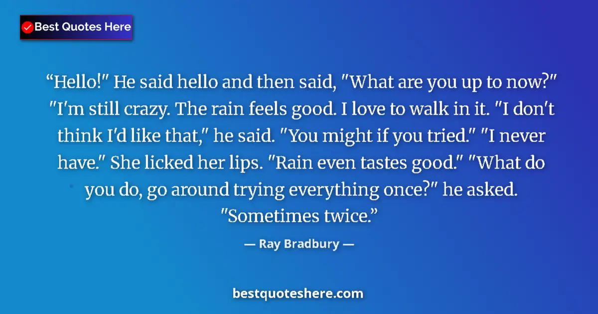 Quote by Ray Bradbury: Hello!