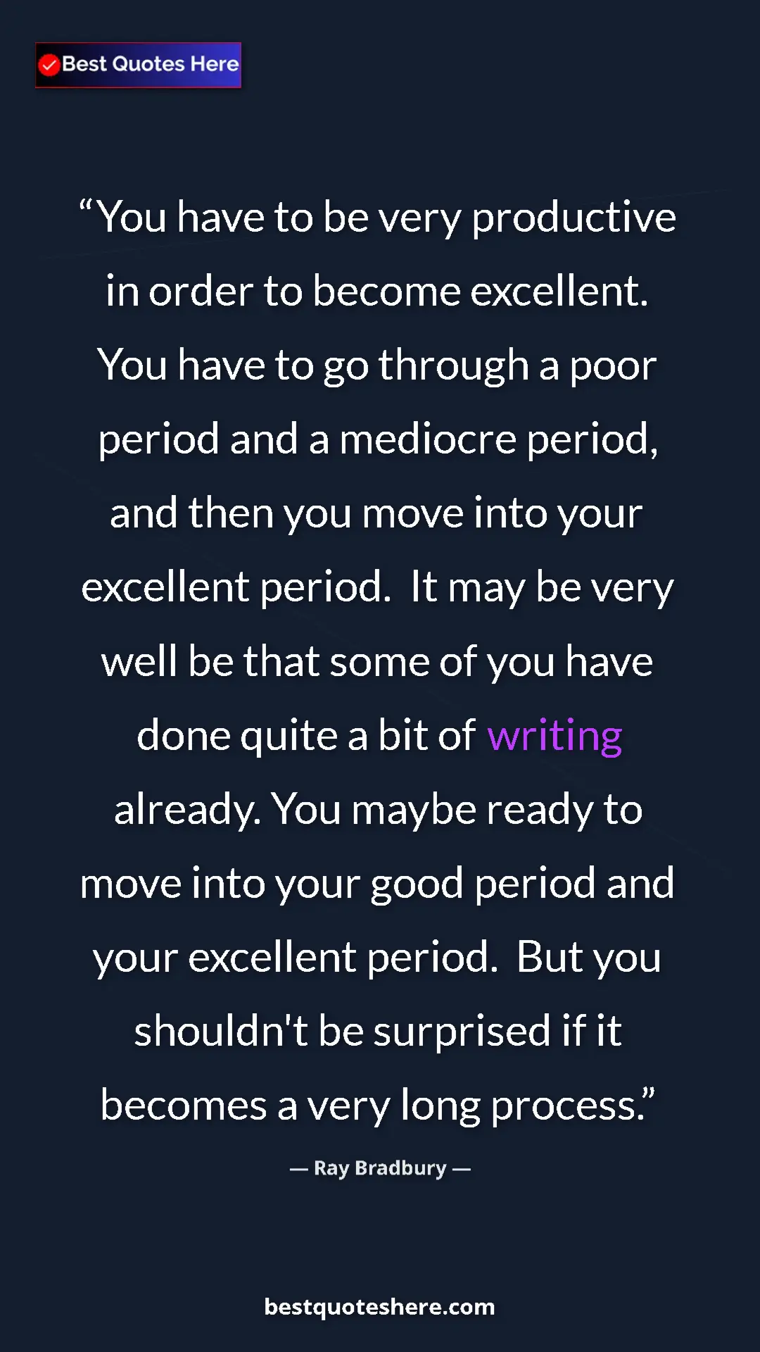 Pinterest quote poster by Ray Bradbury: "You have to be very productive in order to become..."
