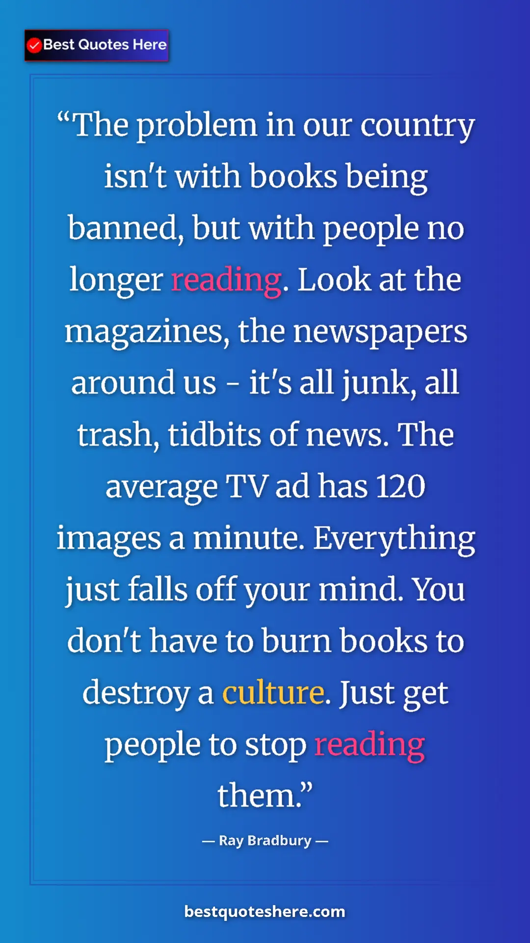 Ray Bradbury Quote Card: "The problem in our country isn't with books being banned,..." Pinterest quote poster by Ray Bradbury: "The problem in our country isn't with books being banned,..."