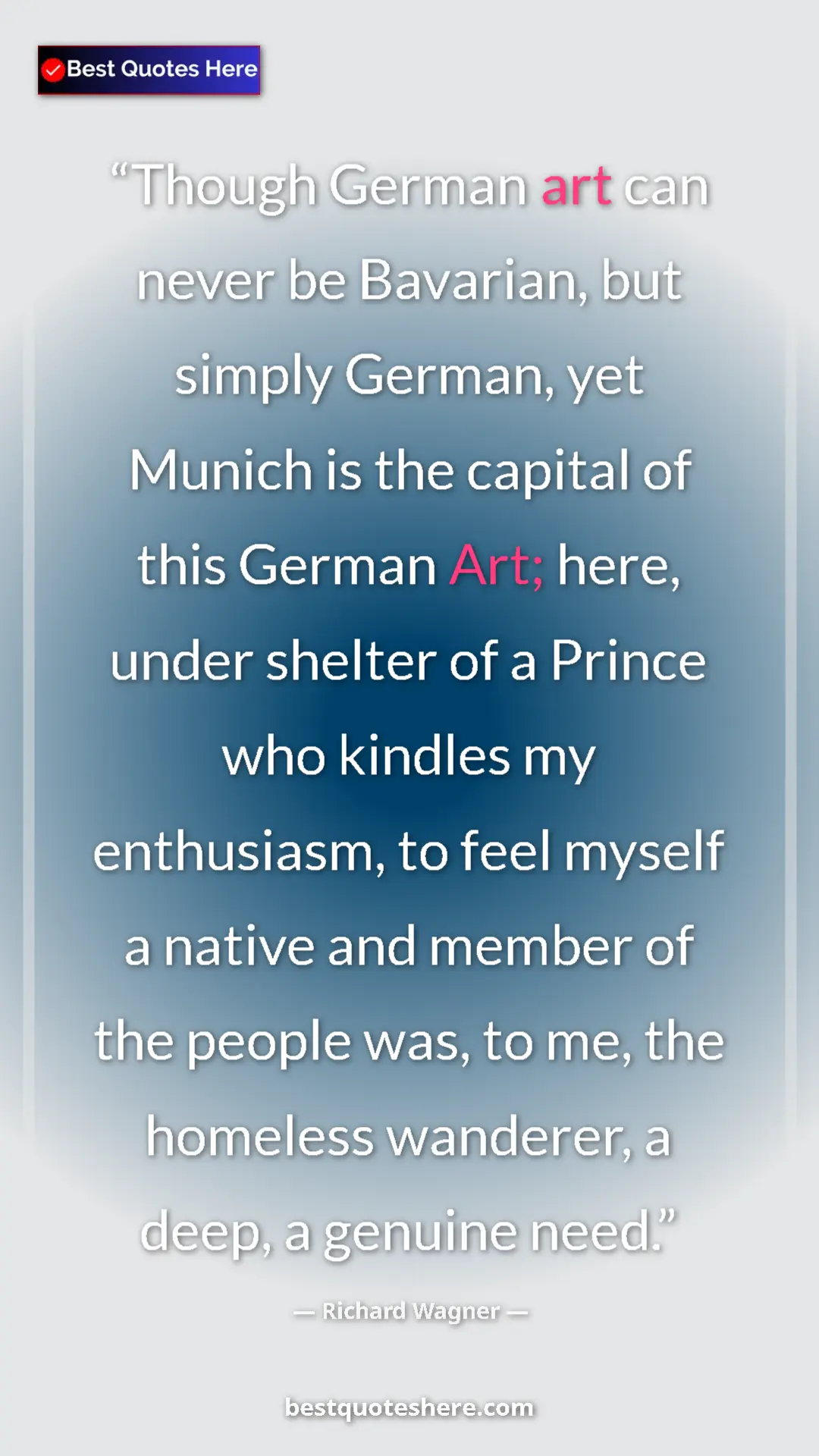 Pinterest quote poster by Richard Wagner: "Though German art can never be Bavarian, but simply German,..."