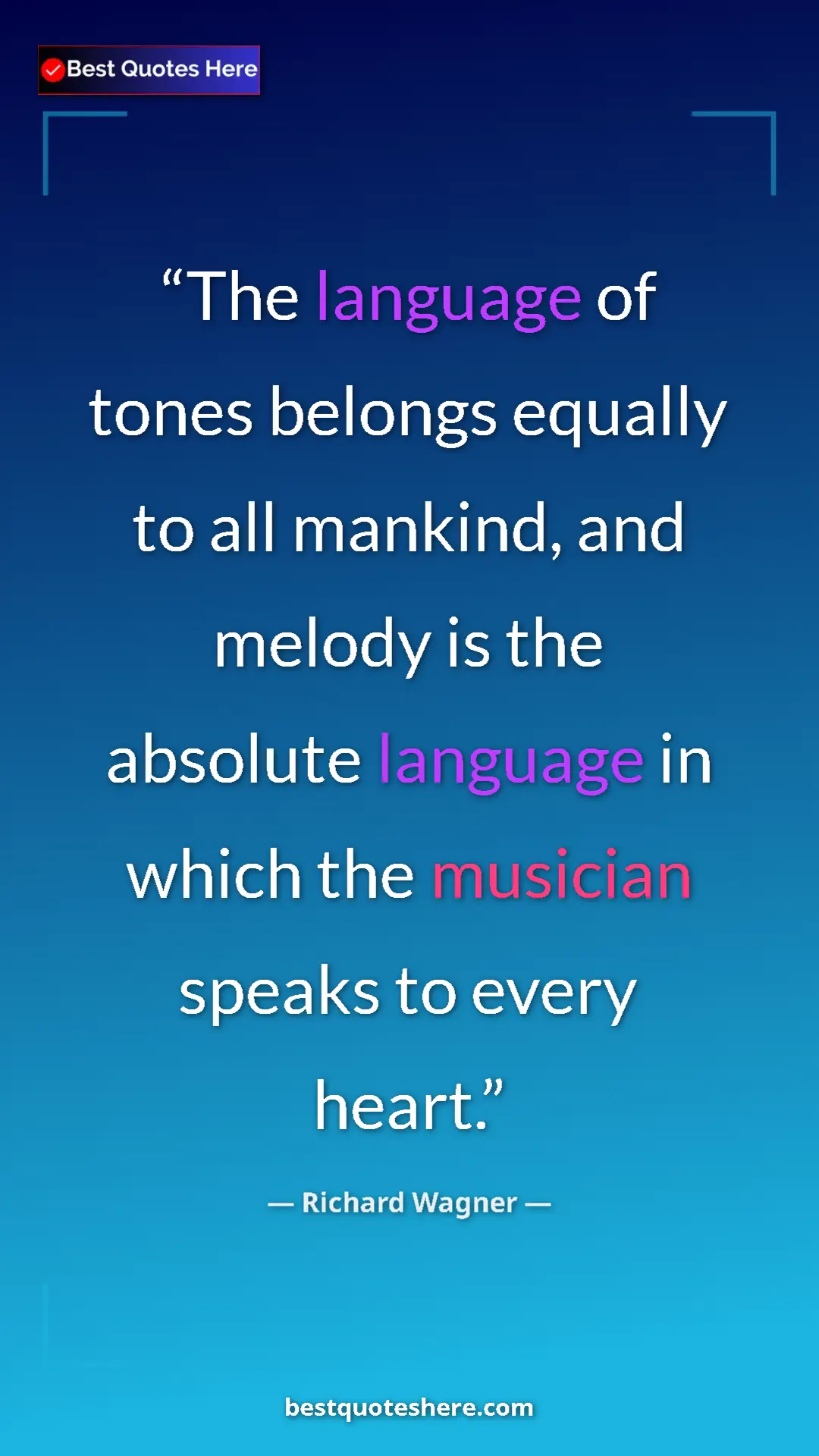 Richard Wagner Quote Card: "The language of tones belongs equally to all mankind, and..." Pinterest quote poster by Richard Wagner: "The language of tones belongs equally to all mankind, and..."