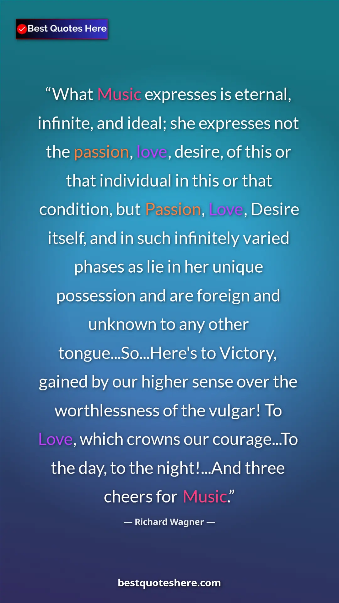 Pinterest quote poster by Richard Wagner: "What Music expresses is eternal, infinite, and ideal; she..."