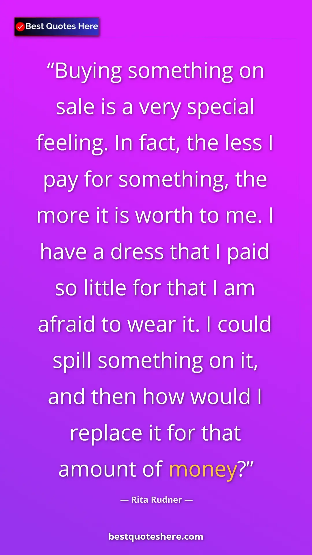 Pinterest quote poster by Rita Rudner: "Buying something on sale is a very special feeling. In..."