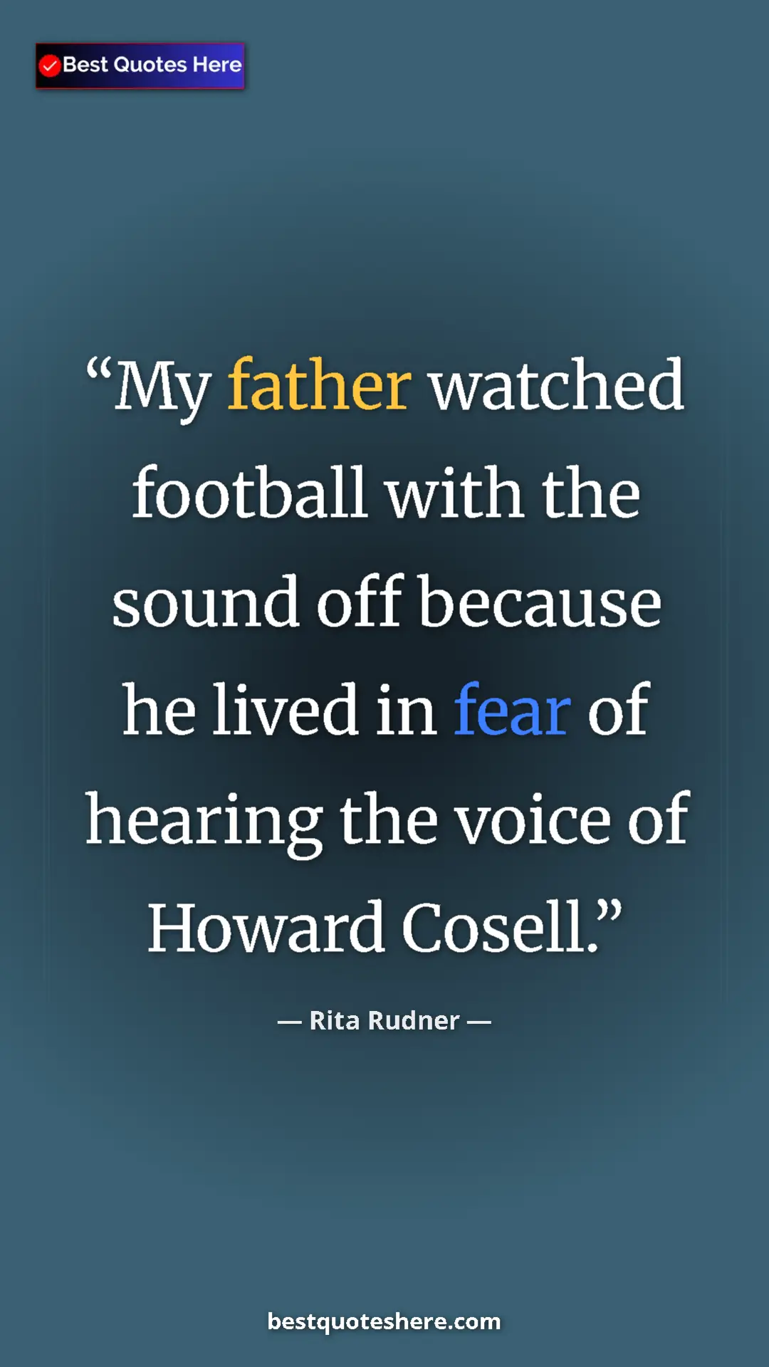 Rita Rudner Quote Card: "My father watched football with the sound off because he liv" Pinterest quote poster by Rita Rudner: "My father watched football with the sound off because he liv"