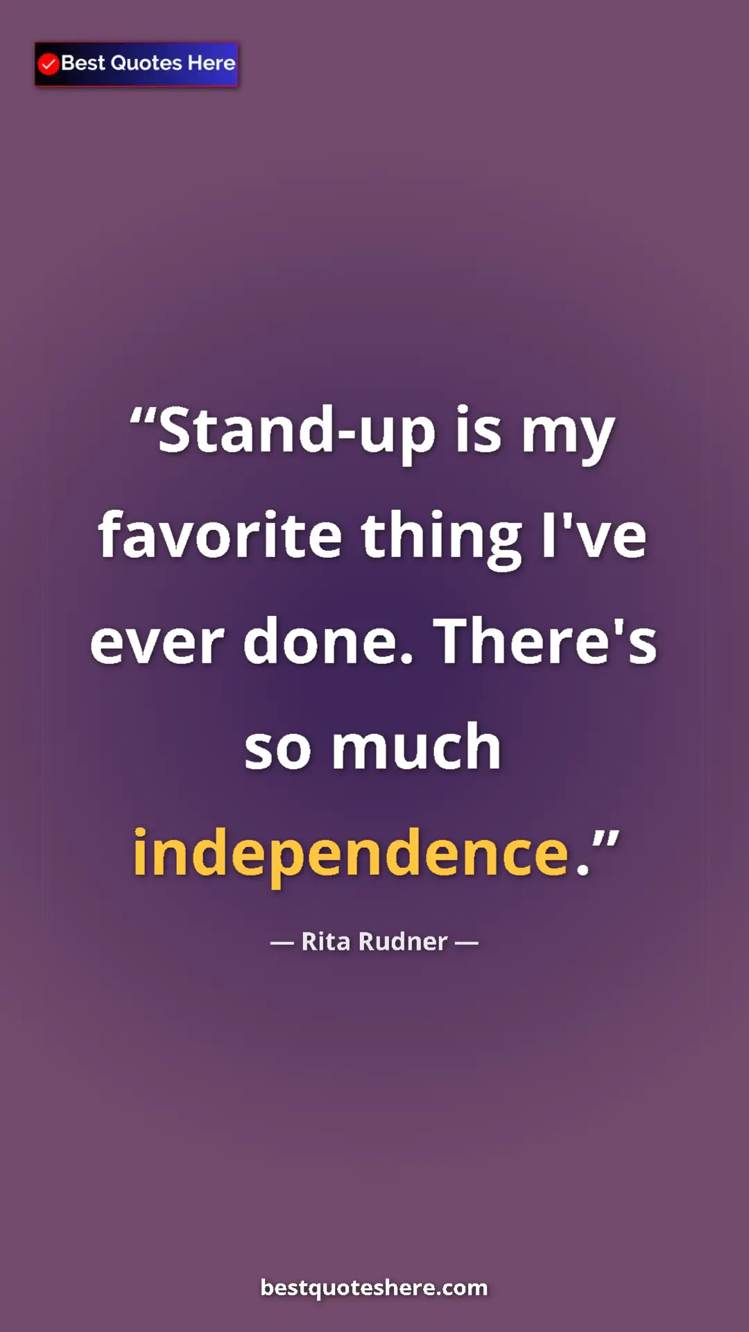Rita Rudner Quote Card: "Stand-up is my favorite thing I've ever done. There's so..." Pinterest quote poster by Rita Rudner: "Stand-up is my favorite thing I've ever done. There's so..."