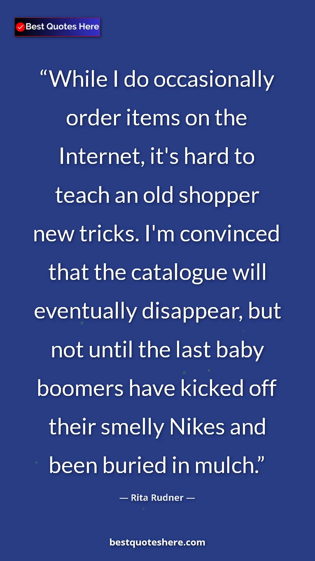 Rita Rudner Quote Card: "While I do occasionally order items on the Internet, it's..." Pinterest quote poster by Rita Rudner: "While I do occasionally order items on the Internet, it's..."