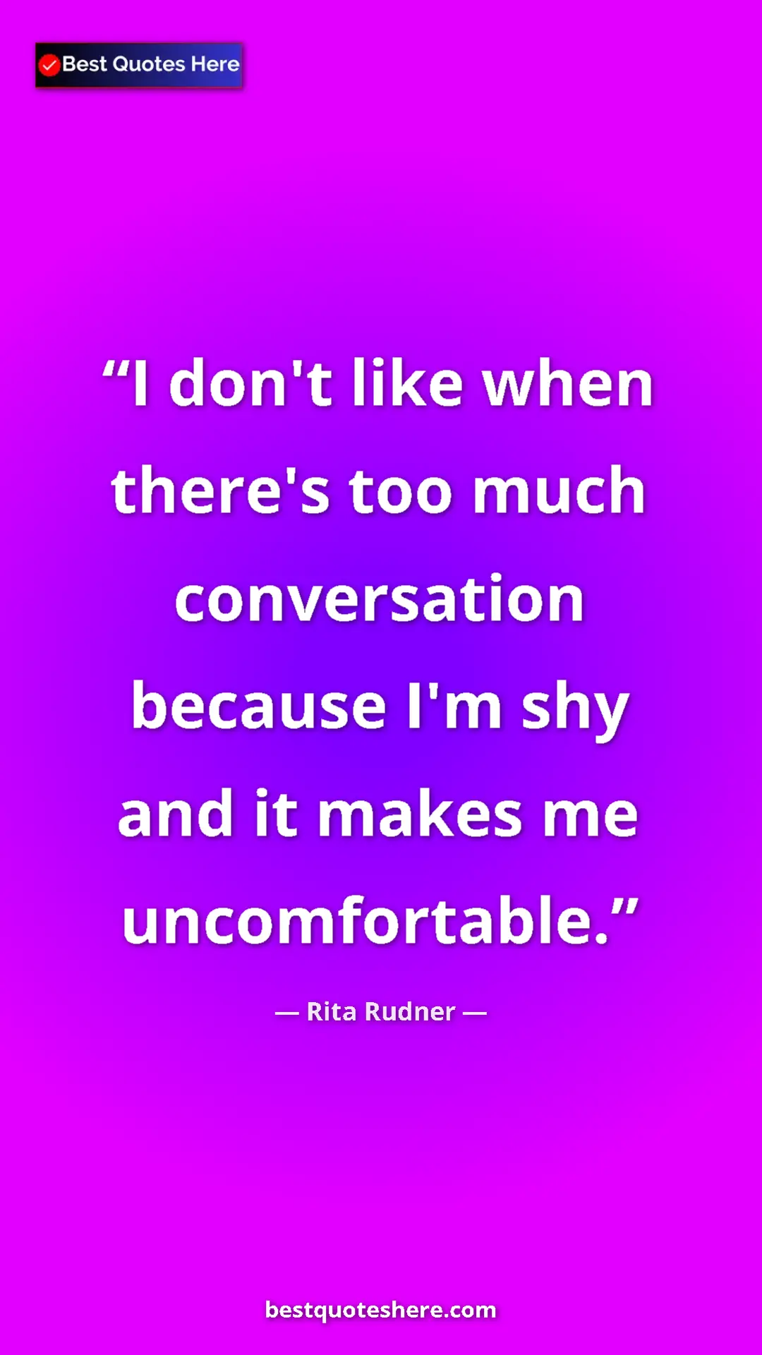 Pinterest quote poster by Rita Rudner: "I don't like when there's too much conversation because I'm..."