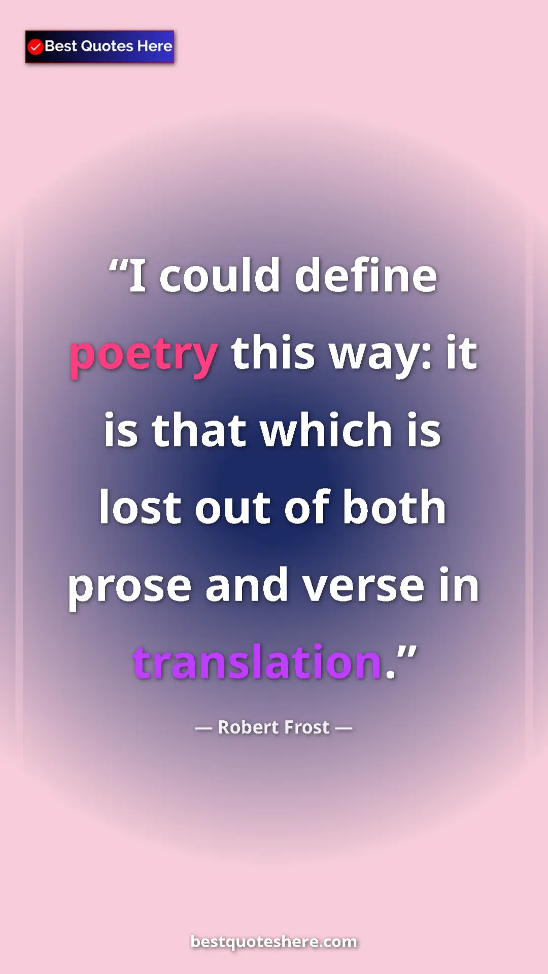 Pinterest quote poster by Robert Frost: "I could define poetry this way: it is that which is lost..."