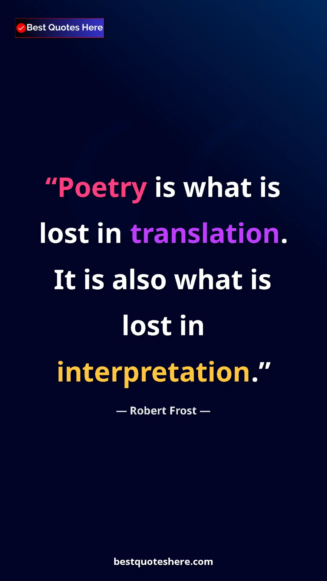 Pinterest quote poster by Robert Frost: "Poetry is what is lost in translation. It is also what is..."