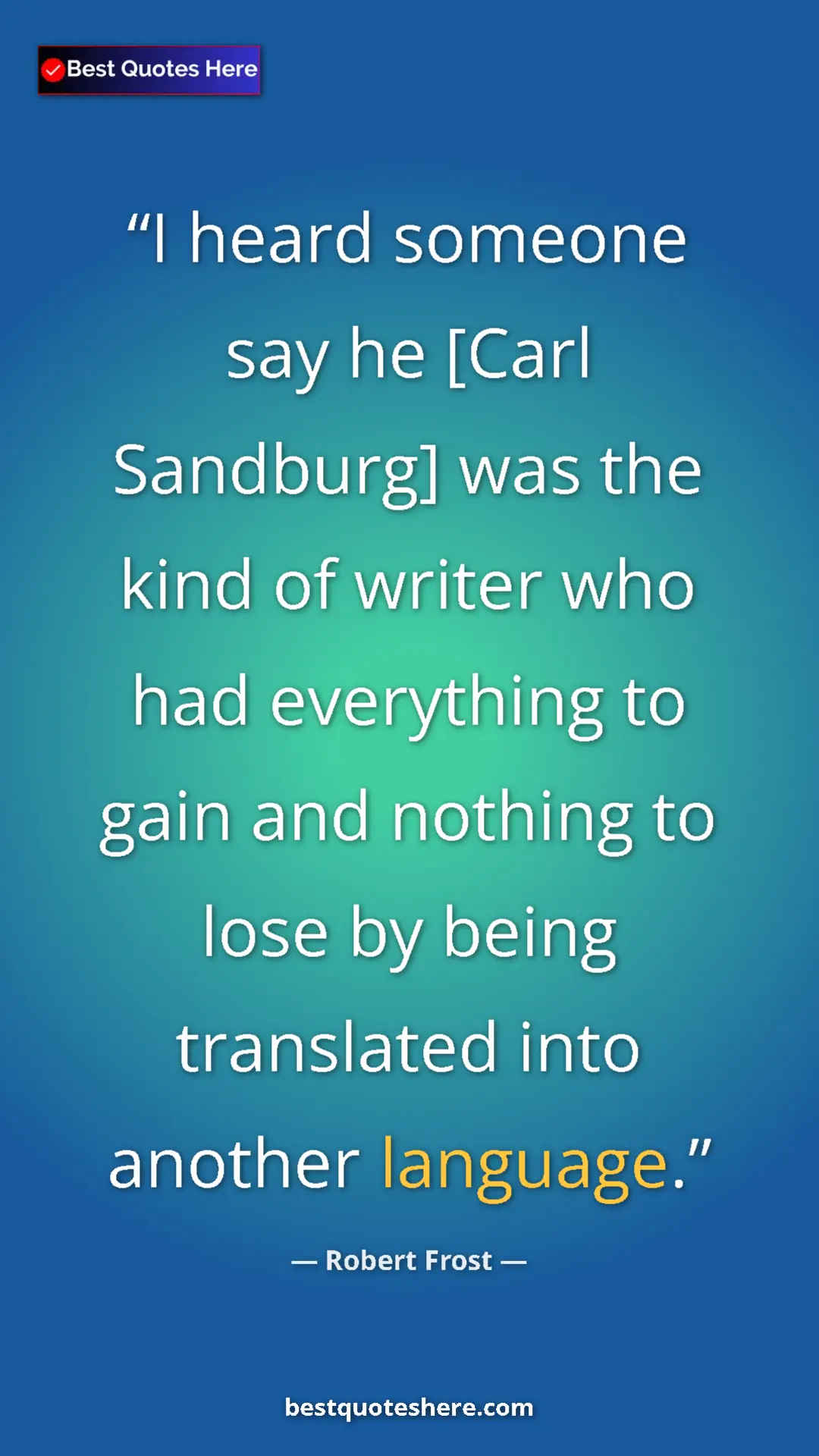 Pinterest quote poster by Robert Frost: "I heard someone say he [Carl Sandburg] was the kind of..."