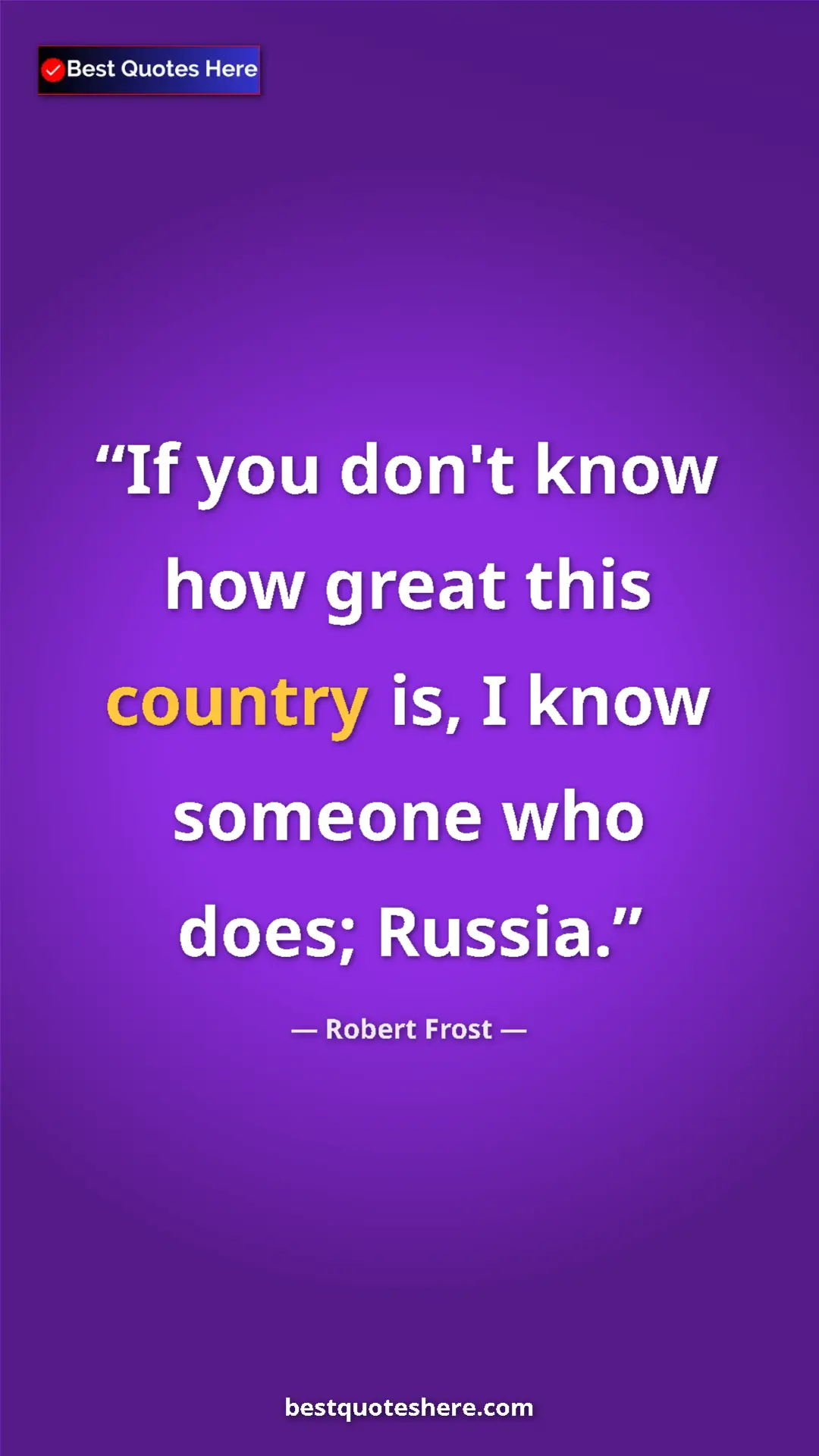 Pinterest quote poster by Robert Frost: "If you don't know how great this country is, I know someone..."