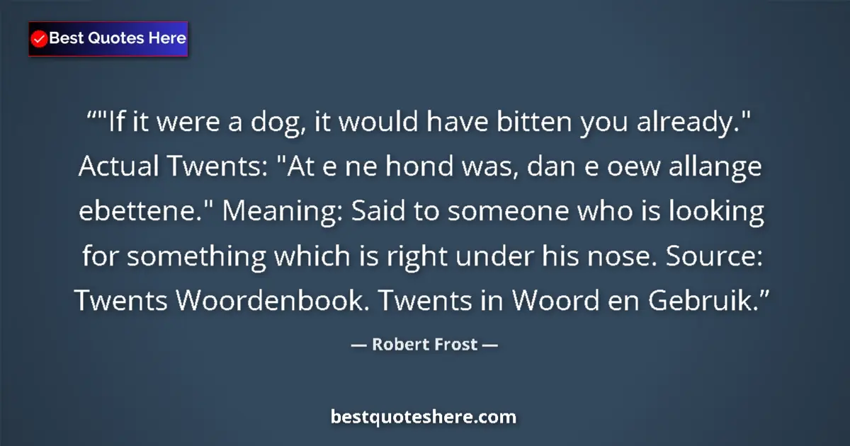 Quote by Robert Frost: 