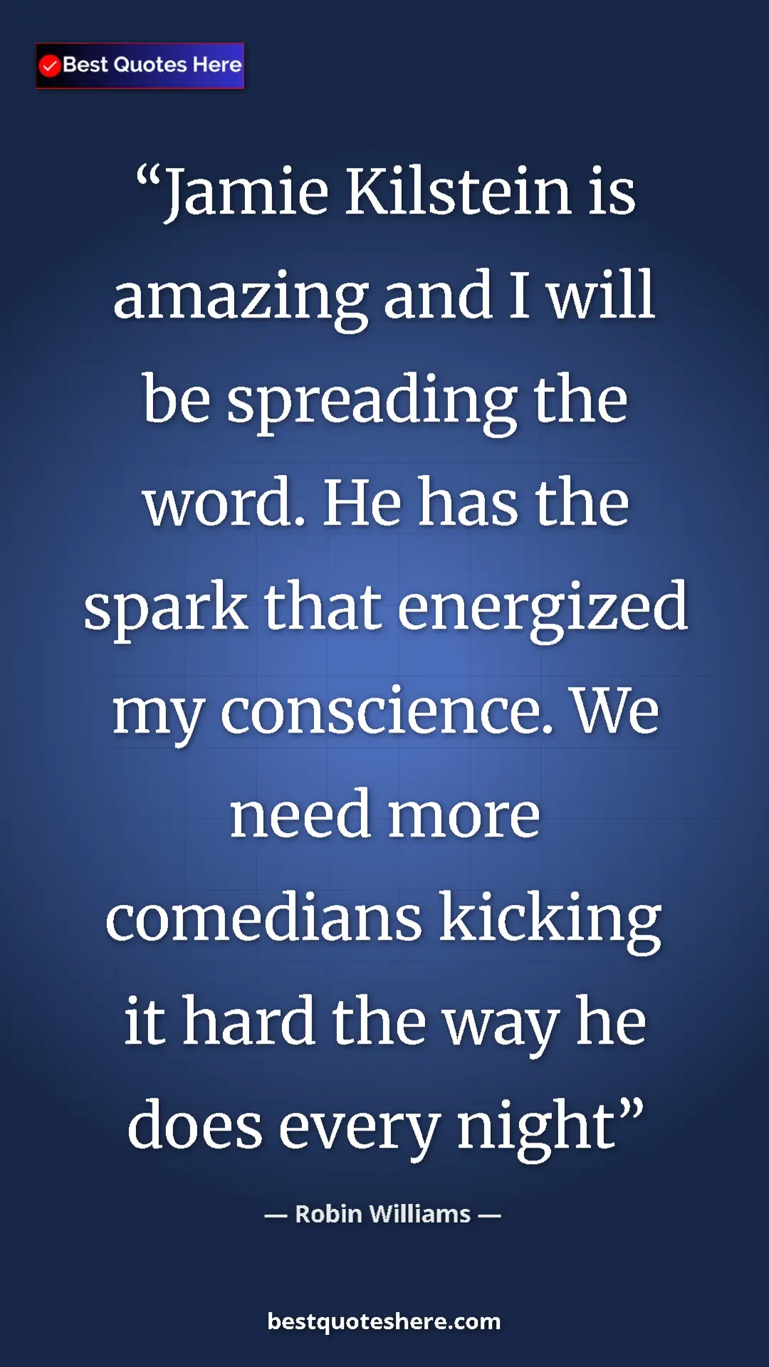 Pinterest quote poster by Robin Williams: "Jamie Kilstein is amazing and I will be spreading the word...."