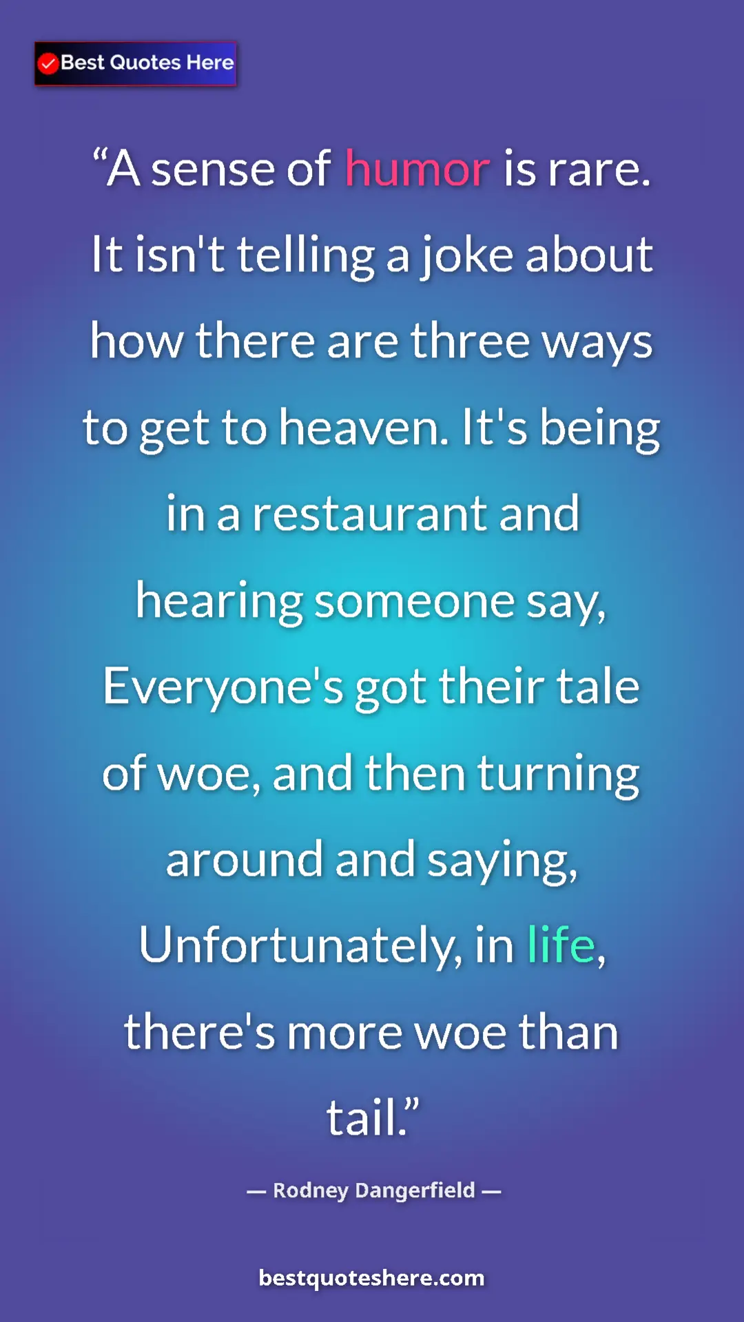 Rodney Dangerfield Quote Card: "A sense of humor is rare. It isn't telling a joke about how..." Pinterest quote poster by Rodney Dangerfield: "A sense of humor is rare. It isn't telling a joke about how..."