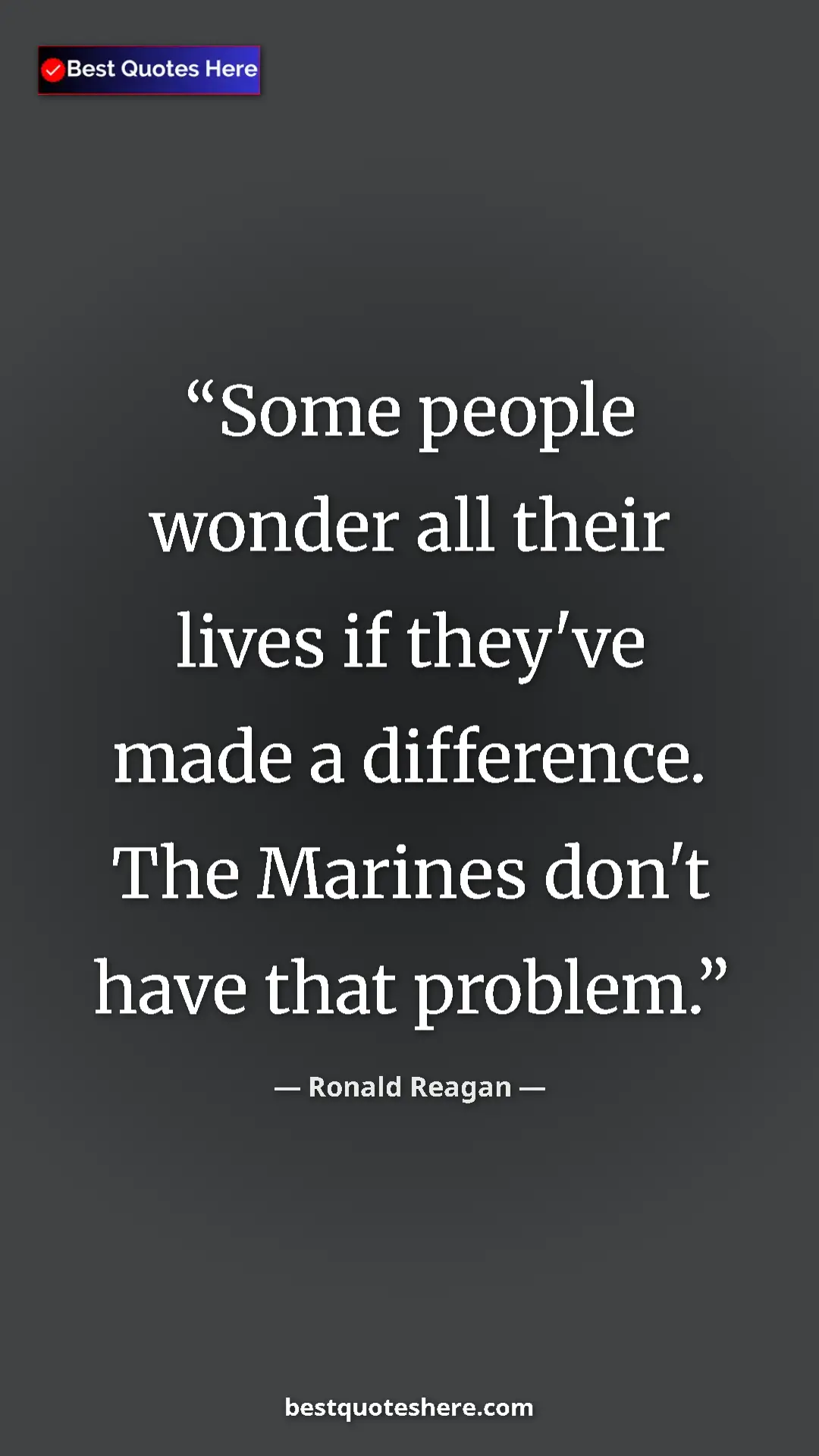 Pinterest quote poster by Ronald Reagan: "Some people wonder all their lives if they've made a..."