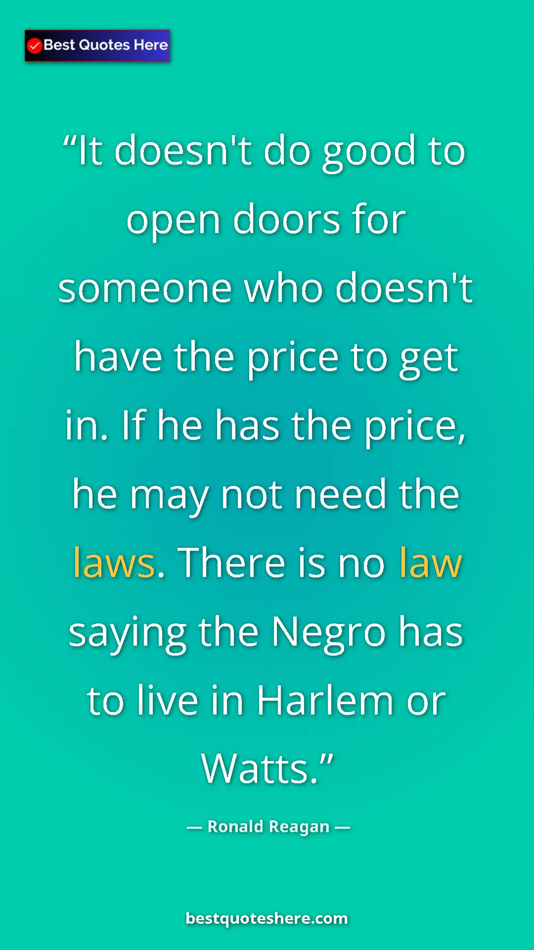 Pinterest quote poster by Ronald Reagan: "It doesn't do good to open doors for someone who doesn't..."