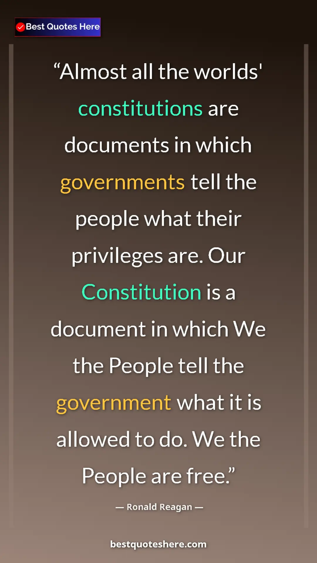 Pinterest quote poster by Ronald Reagan: "Almost all the worlds' constitutions are documents in which..."