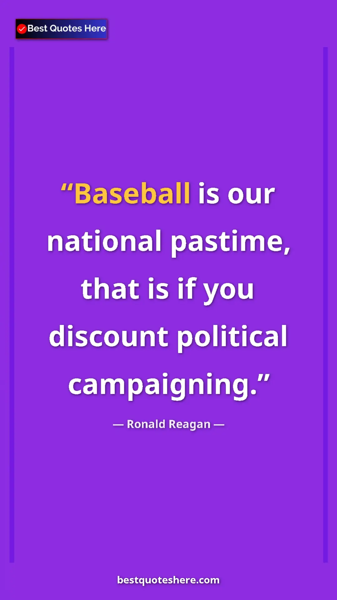 Pinterest quote poster by Ronald Reagan: "Baseball is our national pastime, that is if you discount..."