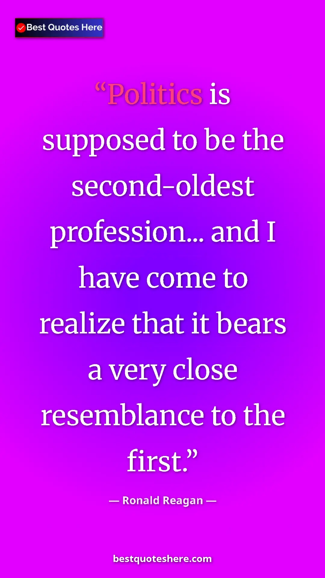 Pinterest quote poster by Ronald Reagan: "Politics is supposed to be the second-oldest profession......"