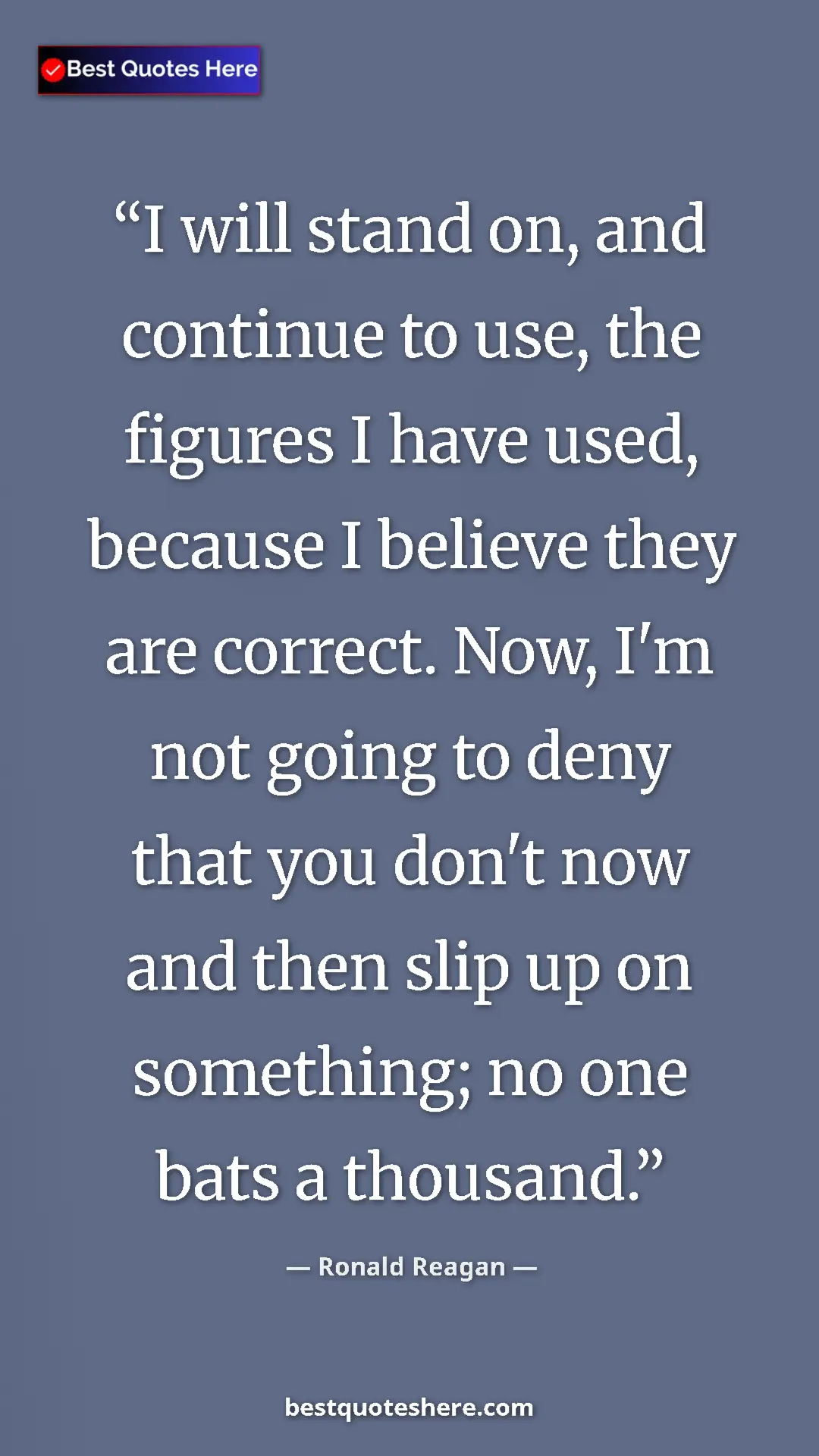 Pinterest quote poster by Ronald Reagan: "I will stand on, and continue to use, the figures I have..."
