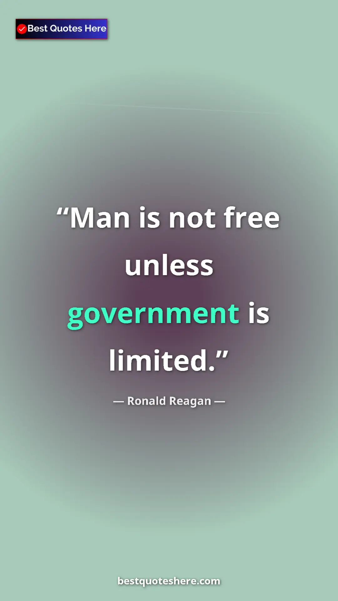 Pinterest quote poster by Ronald Reagan: "Man is not free unless government is limited."