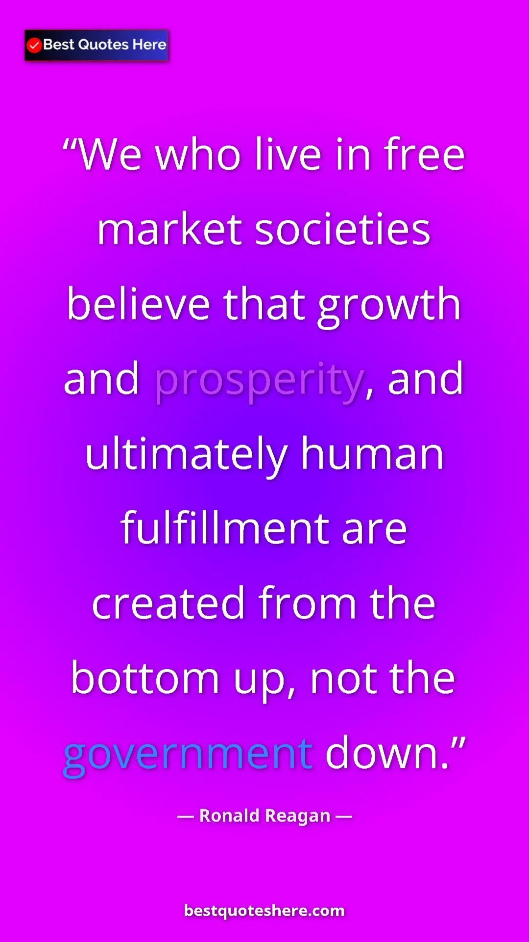 Ronald Reagan Quote Card: "We who live in free market societies believe that growth..." Pinterest quote poster by Ronald Reagan: "We who live in free market societies believe that growth..."