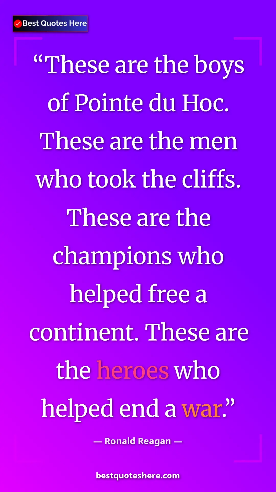 Ronald Reagan Quote Card: "These are the boys of Pointe du Hoc. These are the men who t" Pinterest quote poster by Ronald Reagan: "These are the boys of Pointe du Hoc. These are the men who t"
