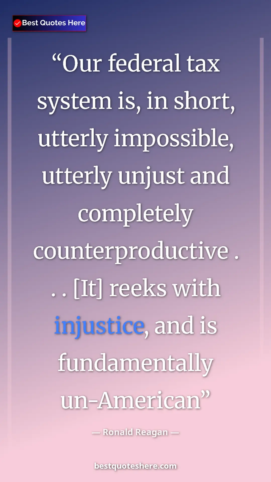 Pinterest quote poster by Ronald Reagan: "Our federal tax system is, in short, utterly impossible,..."