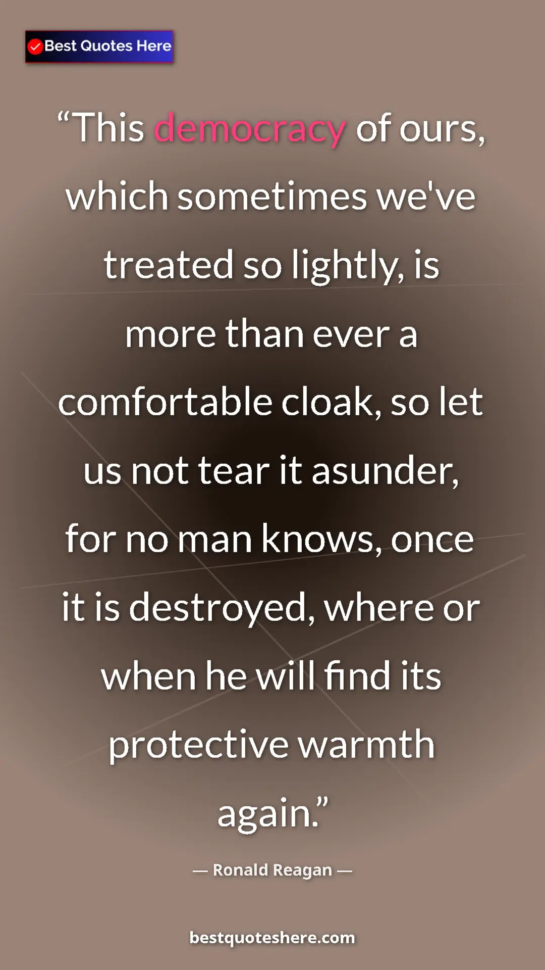 Ronald Reagan Quote Card: "This democracy of ours, which sometimes we've treated so..." Pinterest quote poster by Ronald Reagan: "This democracy of ours, which sometimes we've treated so..."