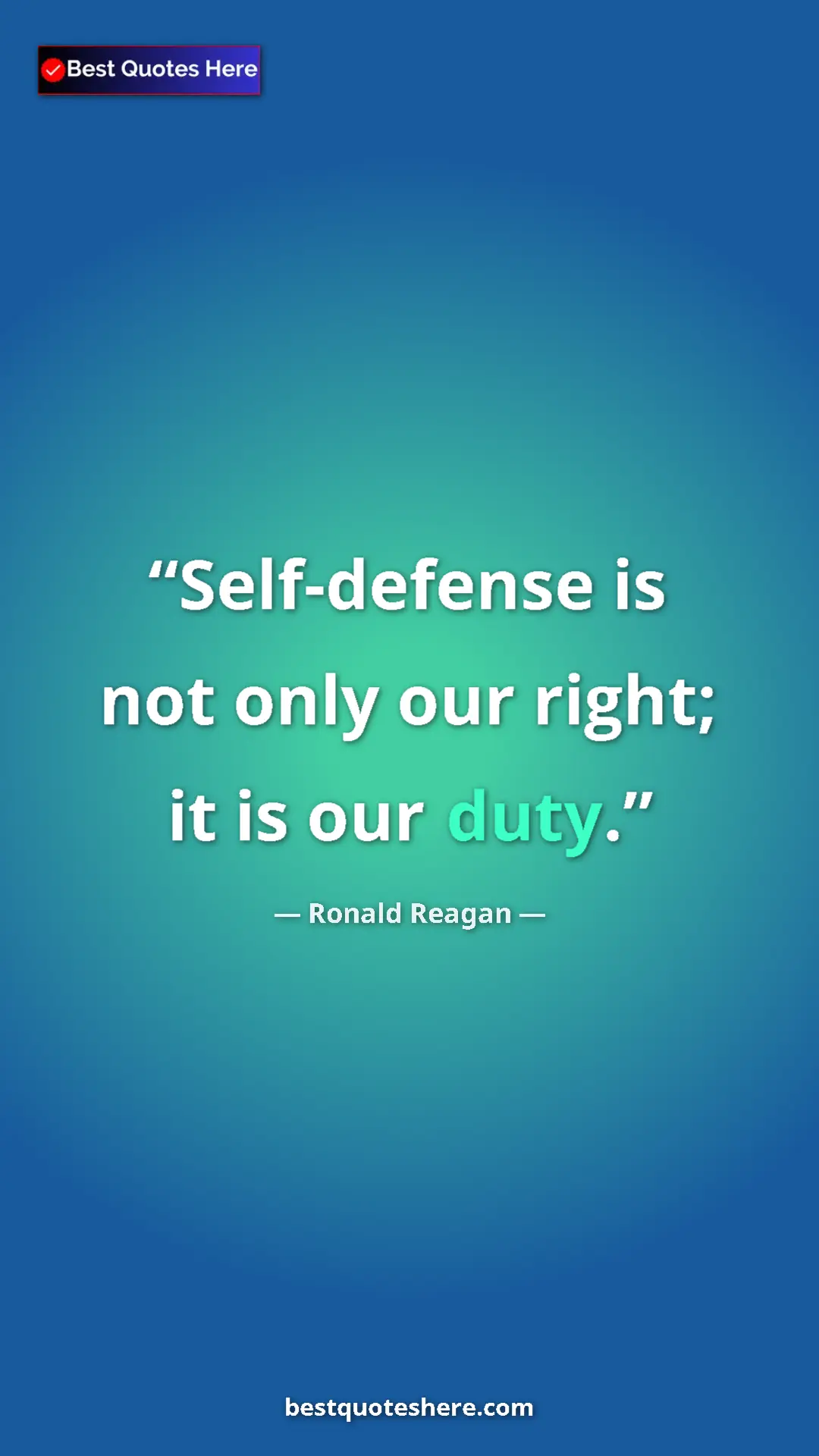 Pinterest quote poster by Ronald Reagan: "Self-defense is not only our right; it is our duty."