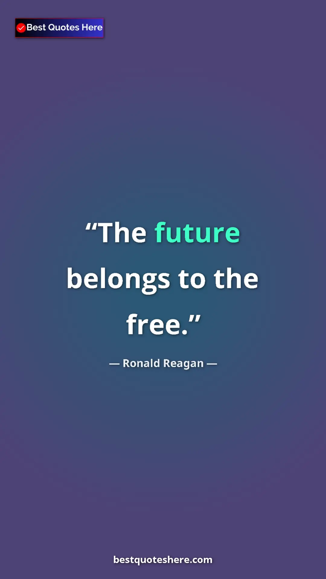 Pinterest quote poster by Ronald Reagan: "The future belongs to the free."