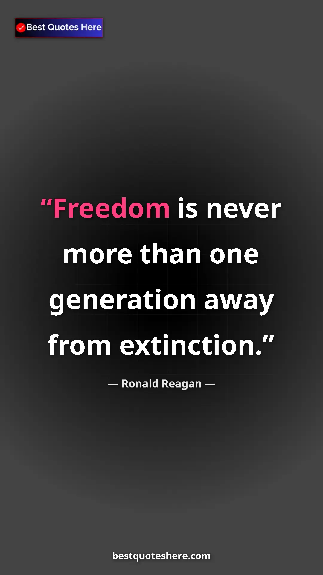 Pinterest quote poster by Ronald Reagan: "Freedom is never more than one generation away from..."