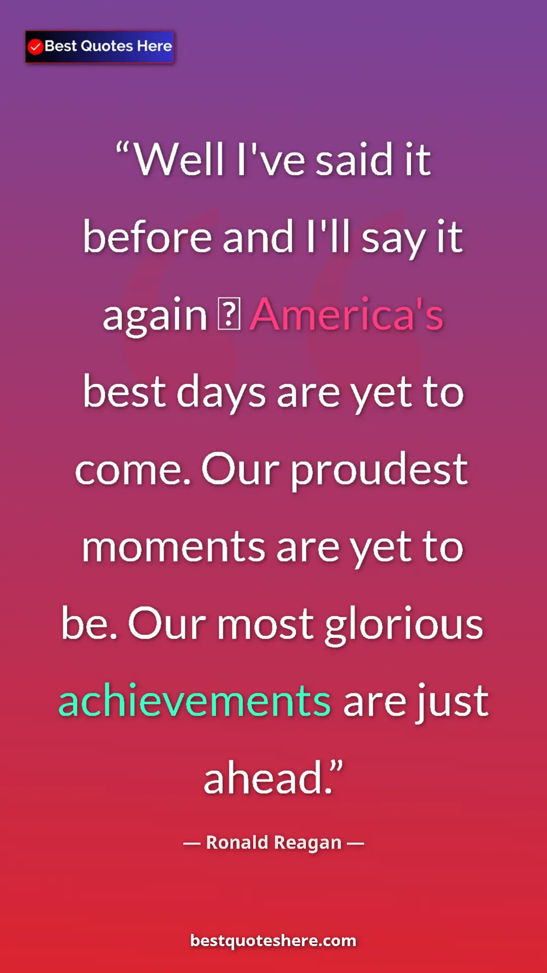Pinterest quote poster by Ronald Reagan: "Well I've said it before and I'll say it again  America's..."