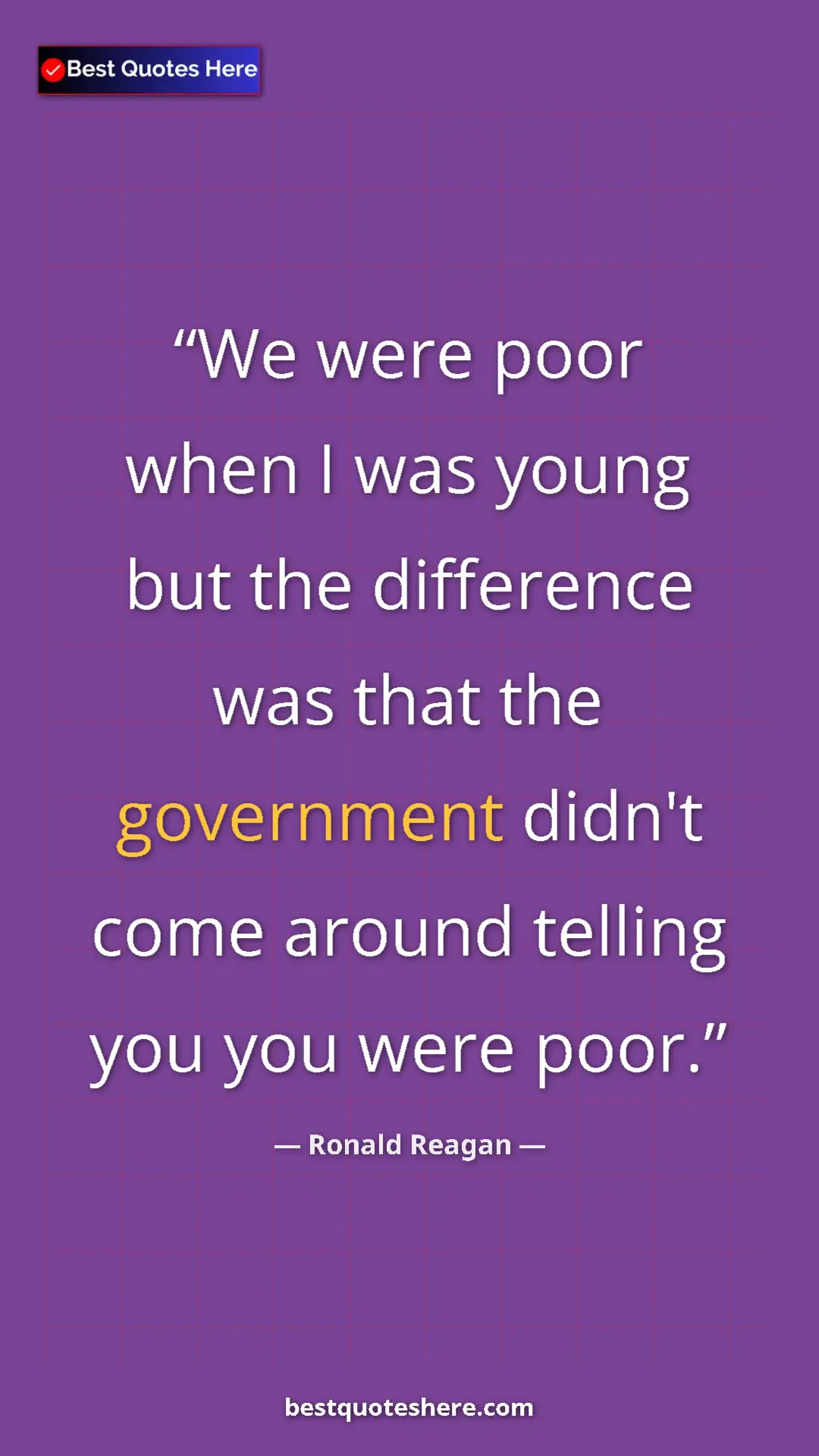 Pinterest quote poster by Ronald Reagan: "We were poor when I was young but the difference was that..."