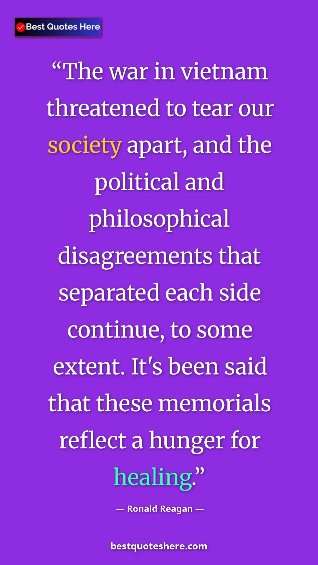 Pinterest quote poster by Ronald Reagan: "The war in vietnam threatened to tear our society apart,..."