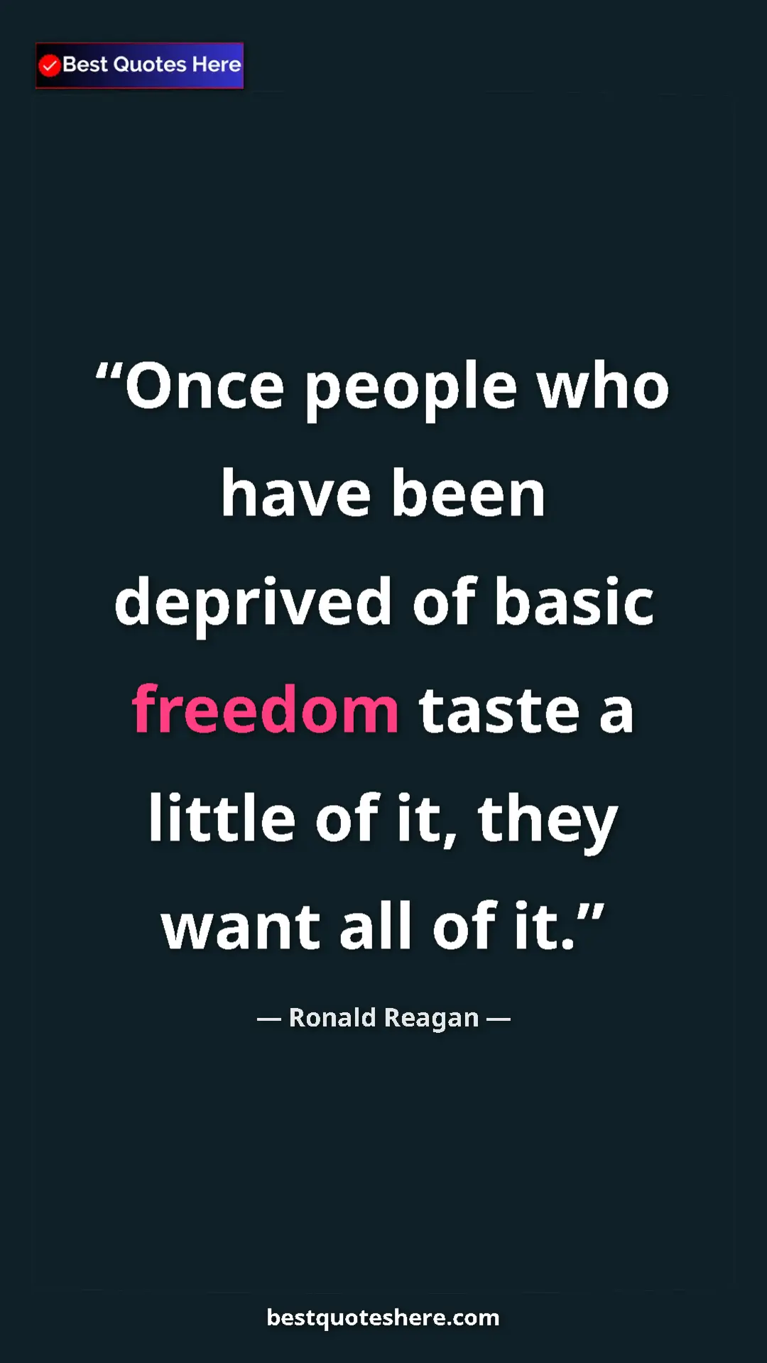 Pinterest quote poster by Ronald Reagan: "Once people who have been deprived of basic freedom taste a..."