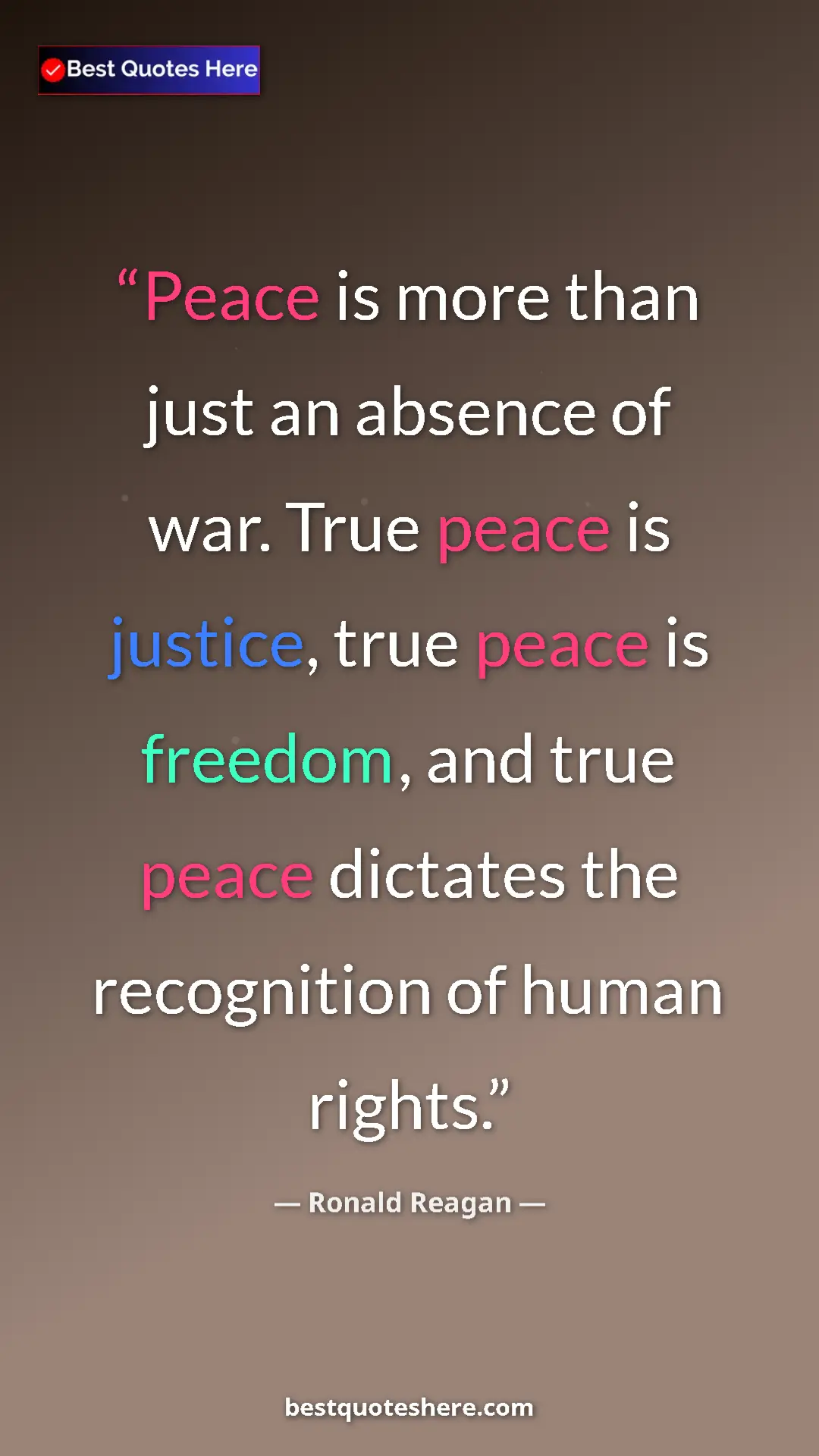Pinterest quote poster by Ronald Reagan: "Peace is more than just an absence of war. True peace is..."
