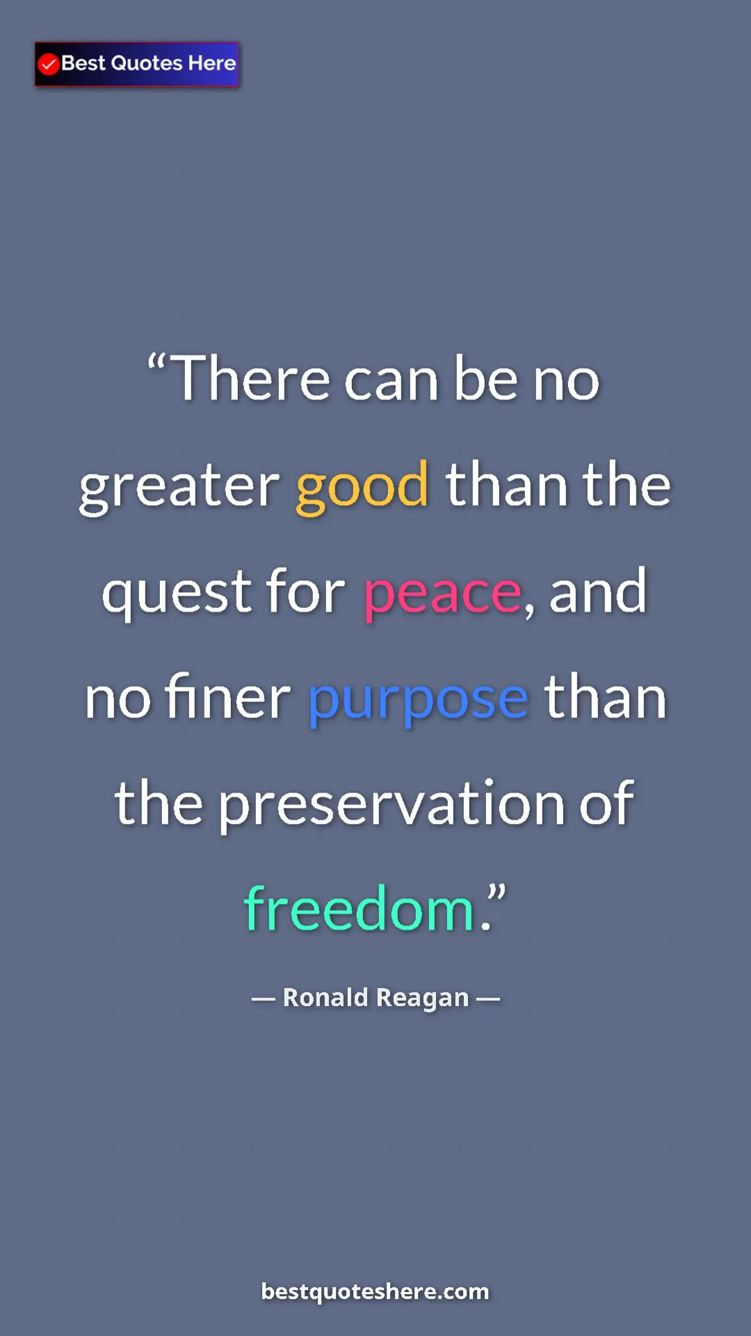 Pinterest quote poster by Ronald Reagan: "There can be no greater good than the quest for peace, and..."