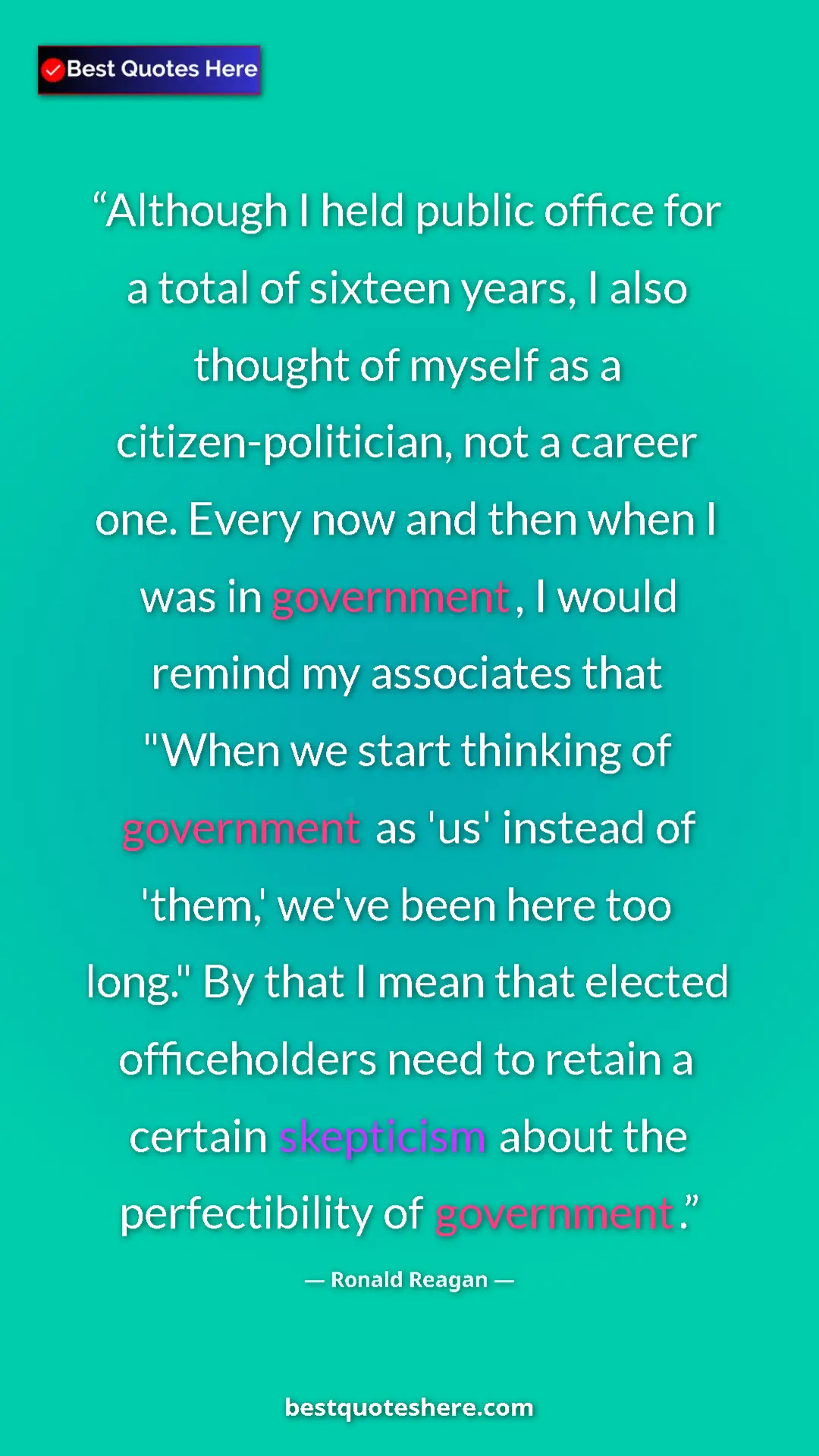 Ronald Reagan Quote Card: "Although I held public office for a total of sixteen years,..." Pinterest quote poster by Ronald Reagan: "Although I held public office for a total of sixteen years,..."