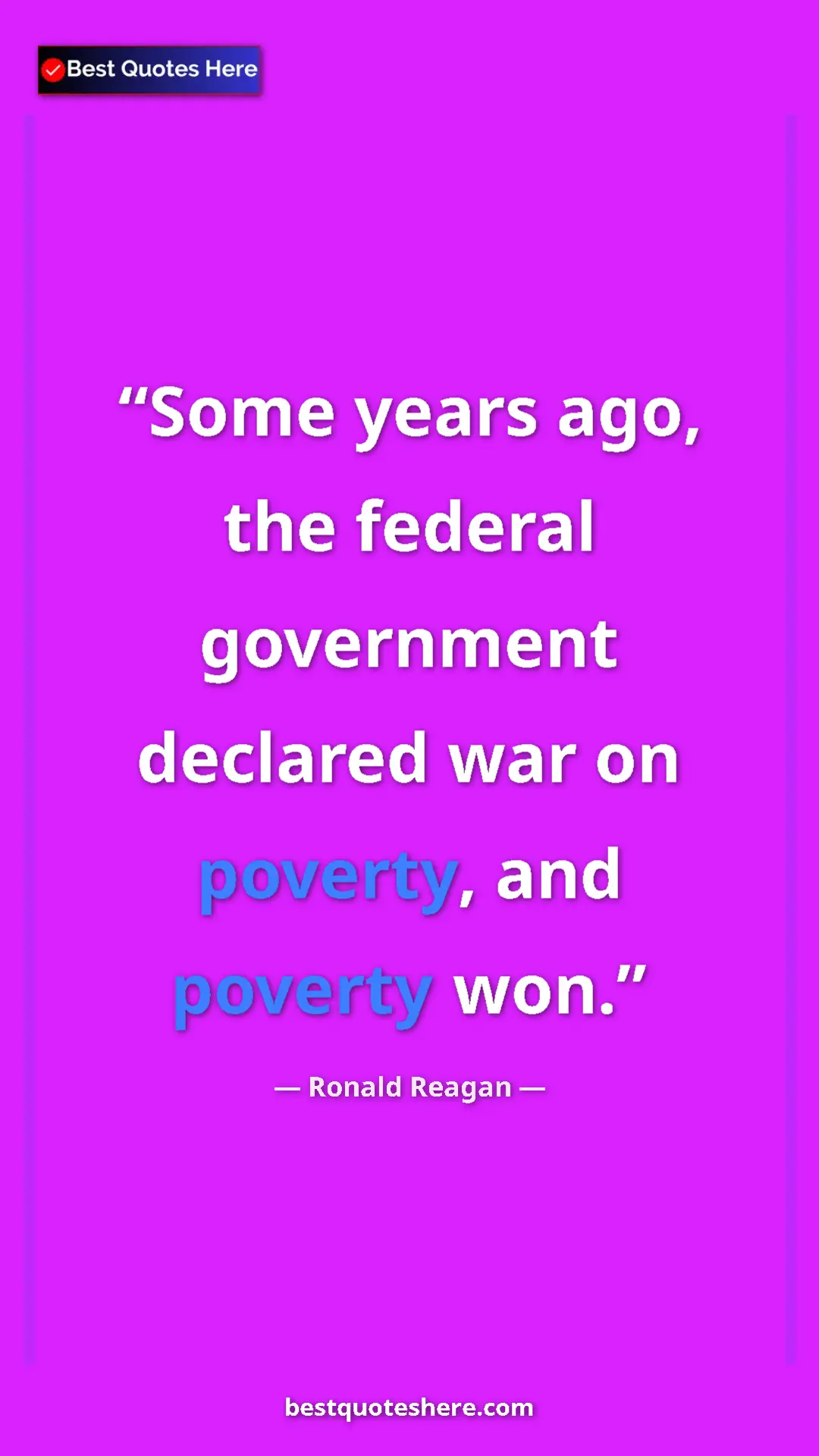 Pinterest quote poster by Ronald Reagan: "Some years ago, the federal government declared war on..."