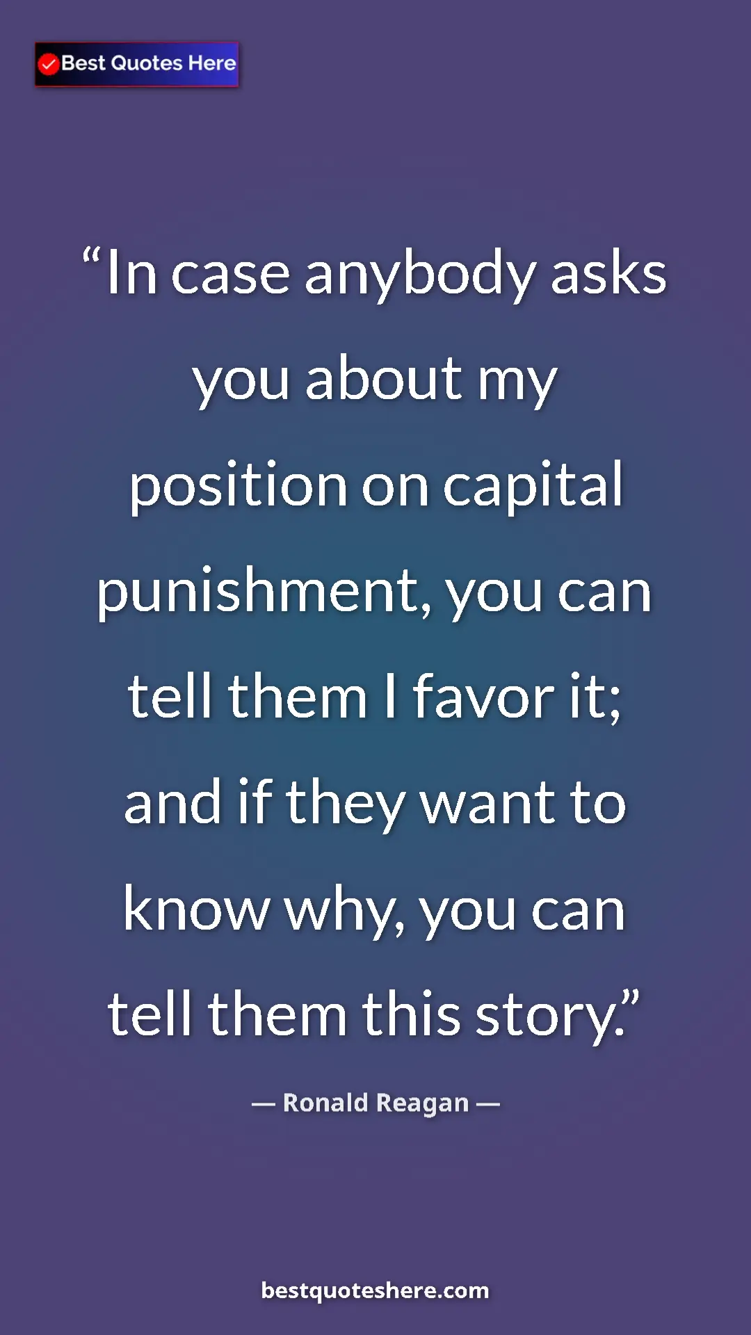 Pinterest quote poster by Ronald Reagan: "In case anybody asks you about my position on capital..."