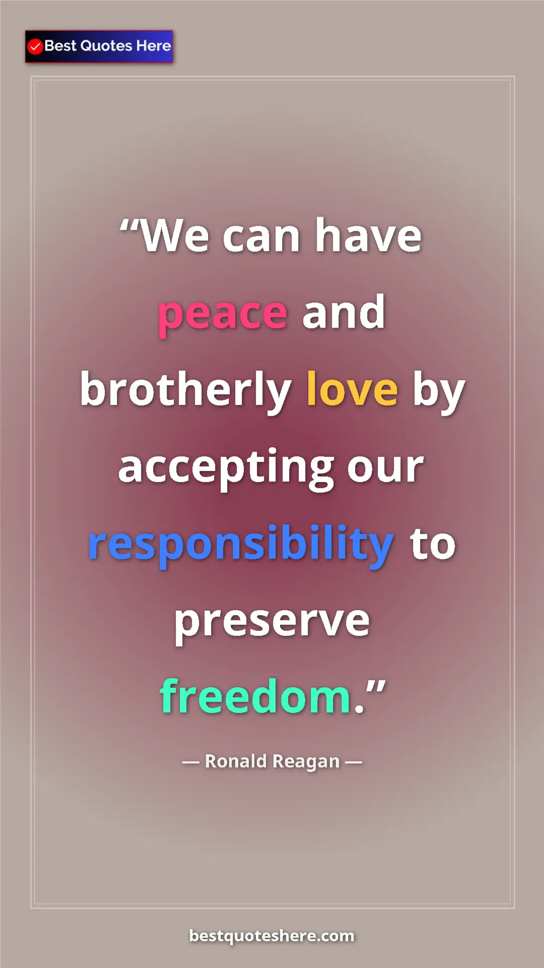 Pinterest quote poster by Ronald Reagan: "We can have peace and brotherly love by accepting our..."