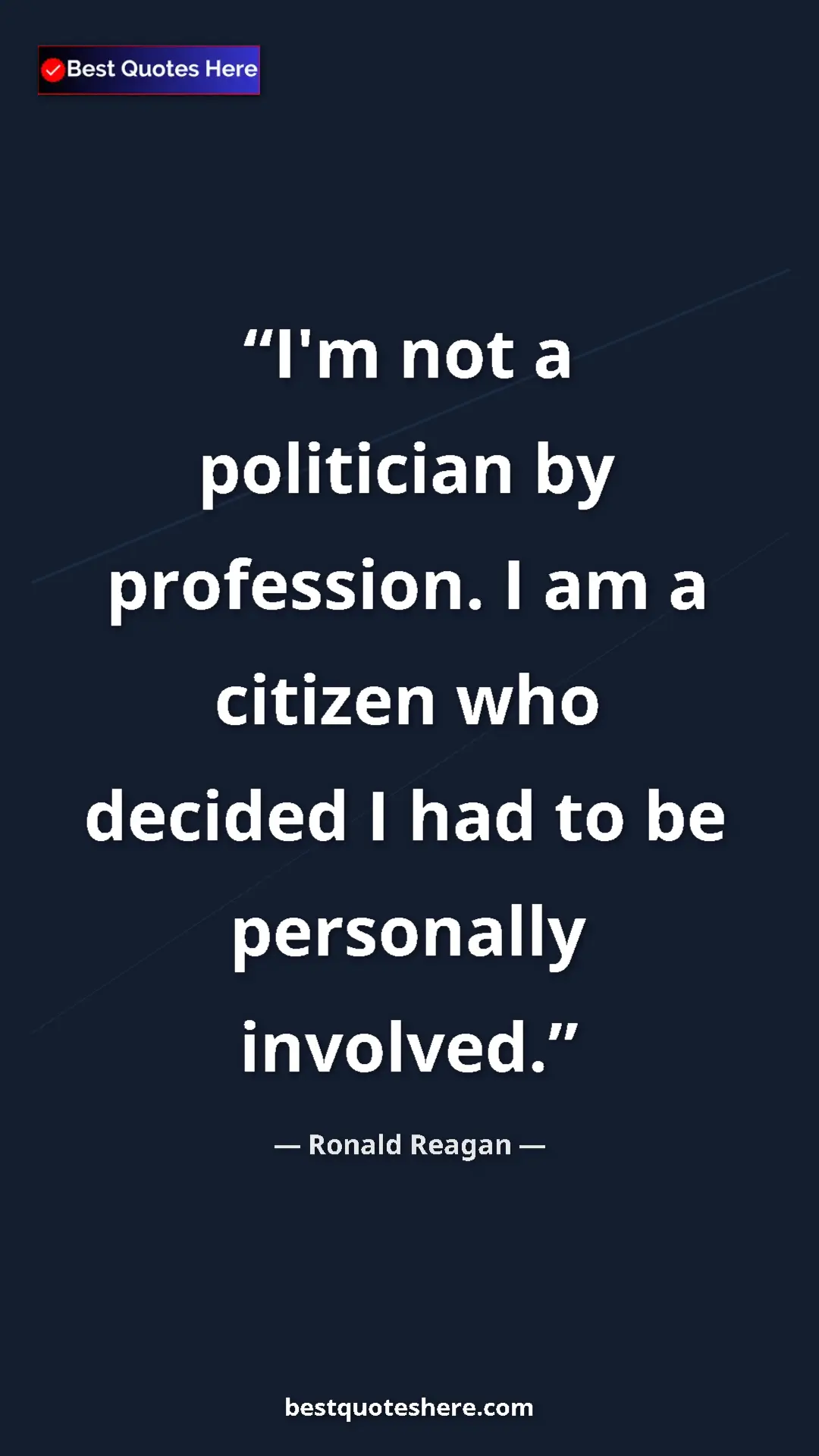 Ronald Reagan Quote Card: "I'm not a politician by profession. I am a citizen who..." Pinterest quote poster by Ronald Reagan: "I'm not a politician by profession. I am a citizen who..."