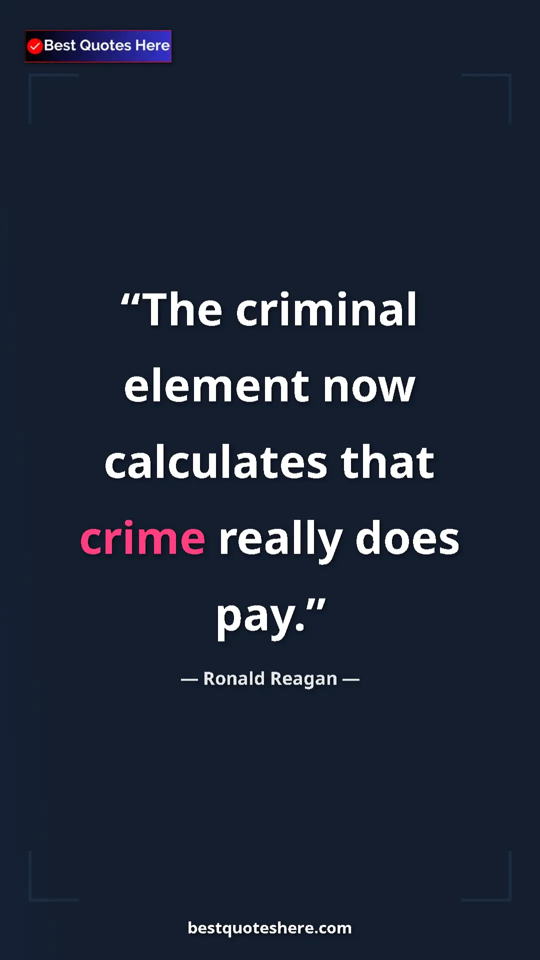 Pinterest quote poster by Ronald Reagan: "The criminal element now calculates that crime really does..."