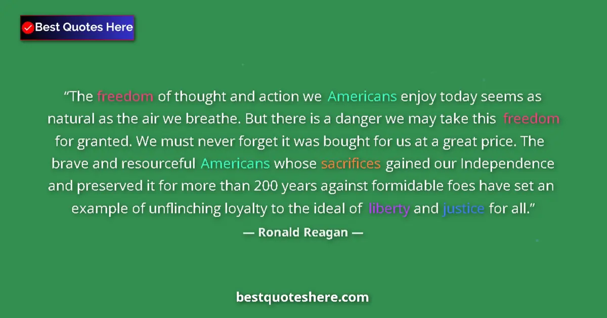 Ronald Reagan quote: "The freedom of thought and action we Americans enjoy today..."